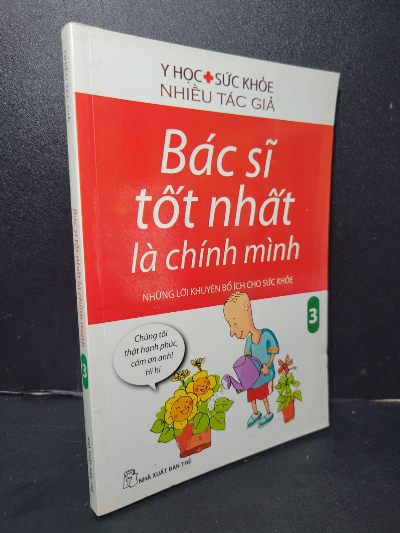 Bác sĩ tốt nhất là chính mình 3 mới 80% bẩn bìa, ố vàng 2015 Nhiều tác giả HCM2205 SỨC KHỎE - THỂ THAO (NSX)