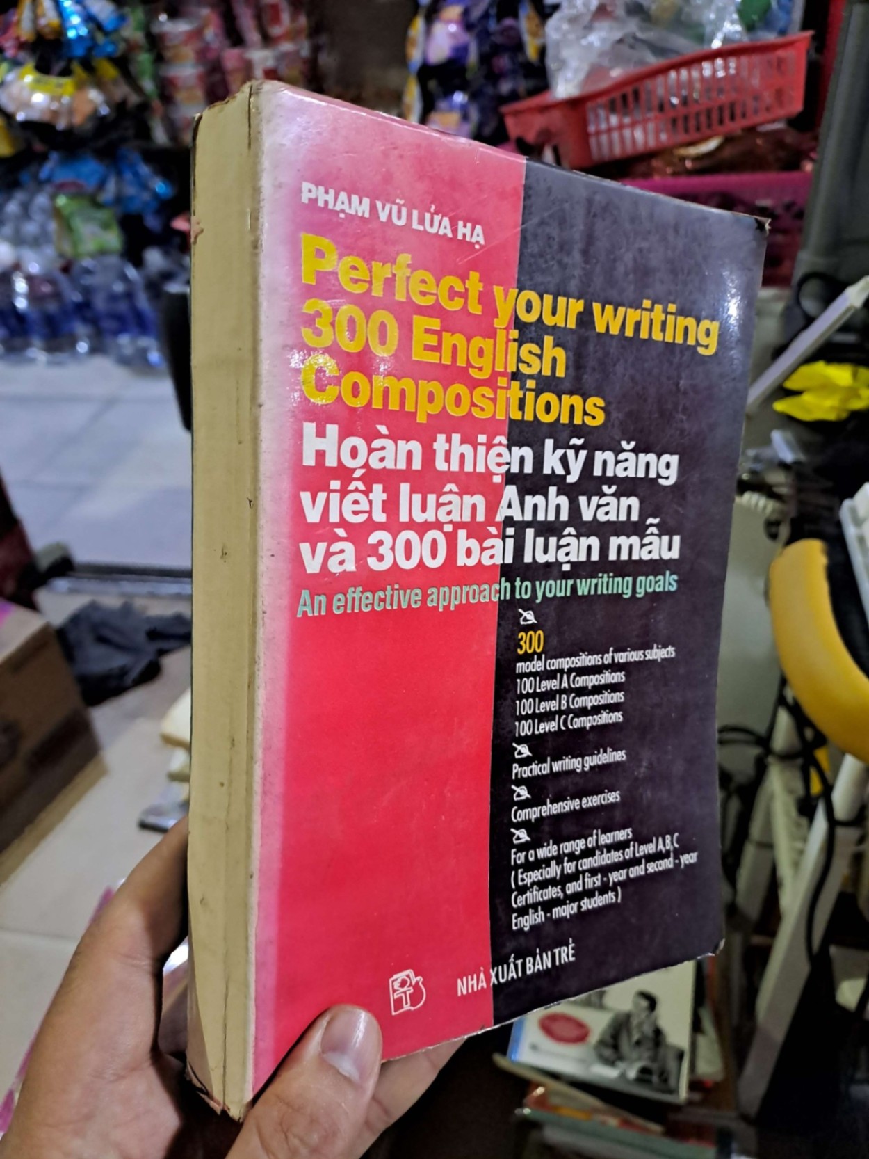 Hoàn thiện kỹ năng viết luận Anh văn và 300 bài luận mẫu - Phạm Vũ Lửa Hạ - 1996 mới 80% ố - KỸ NĂNG - HCM0111 (NSX)