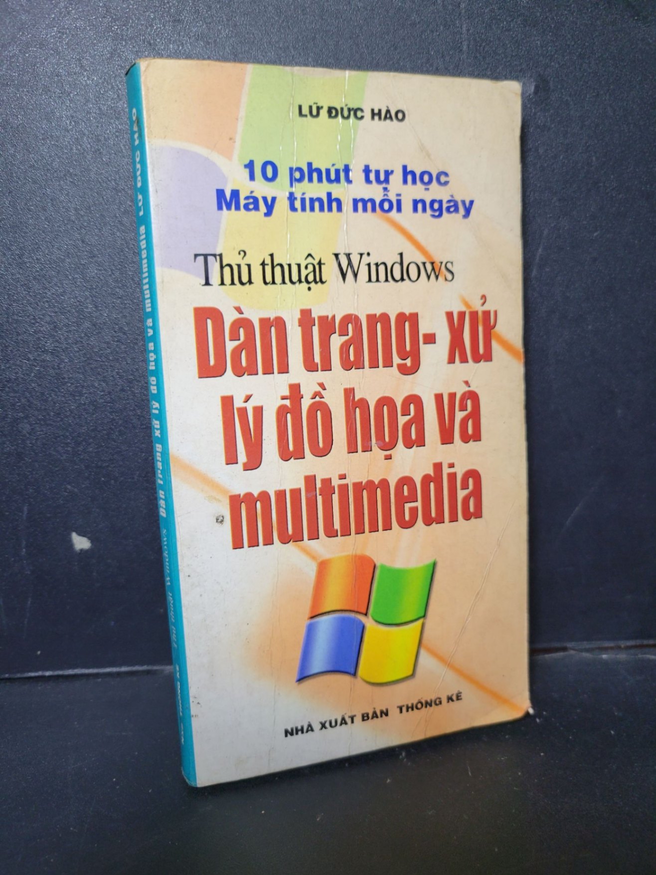 Thủ thuật windows dàn trang xử lý đồ họa và mutimedia mới 80% ố gấp bìa 2002 HCM1001 Lữ Đức Hào GIÁO TRÌNH, CHUYÊN MÔN