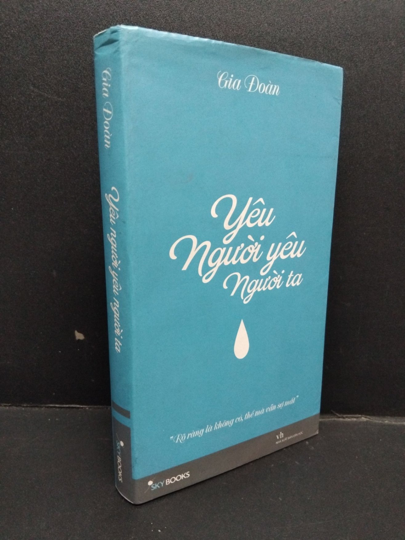 Yêu người yêu người ta mới 70% ố vàng có chữ ký tác giả 2014 HCM1008 Gia Đoàn VĂN HỌC