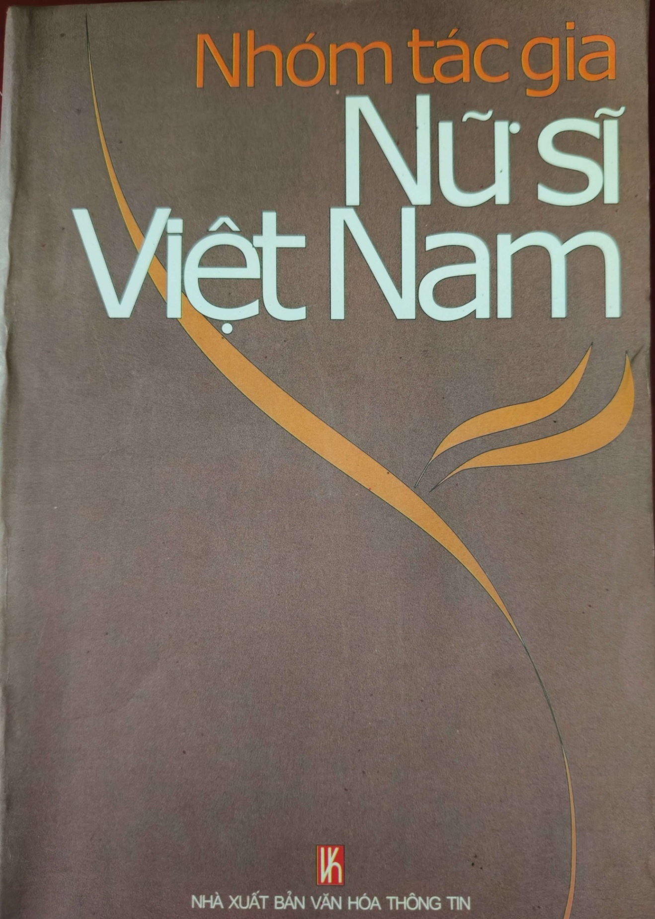 NHÓM TÁC GIẢ NỮ SĨ VIỆT NAM - BÙI HẠNH CẨN - 2002 - 505 trang LỊCH SỬ - CHÍNH TRỊ - TRIẾT HỌC ANTQ0709