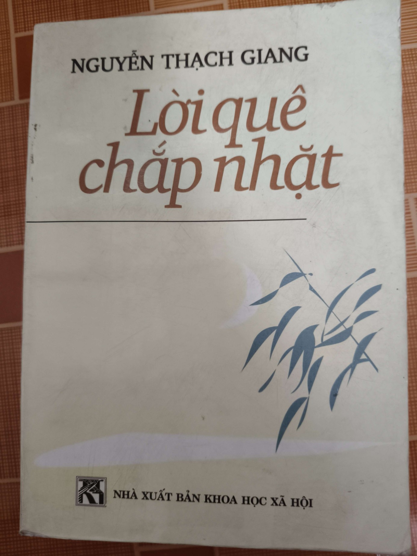 Lời quê chắp nhặt - 2001 - 412 trang - LỊCH SỬ - CHÍNH TRỊ - TRIẾT HỌC - ANTQ2911-40