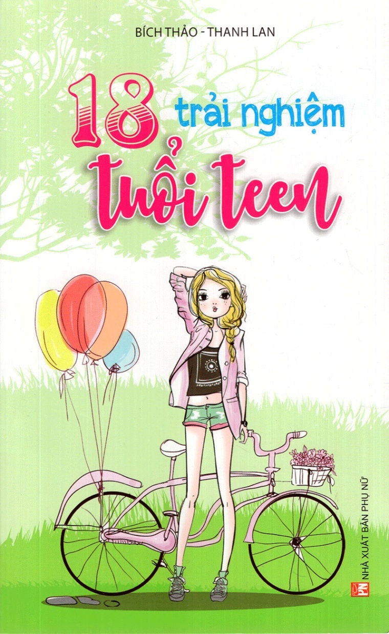 18 trải nghiệm tuổi teen - Bích Thảo - Thanh Lan - 2018 - TÂM LÝ GIÁO DỤC