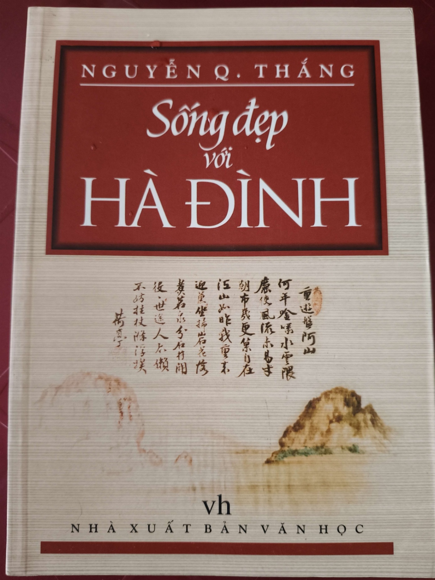 Sống đẹp với Hà Đình - Nguyễn - Q - Thắng - 2009 - 380 trang LỊCH SỬ - CHÍNH TRỊ - TRIẾT HỌC ANTQ2809