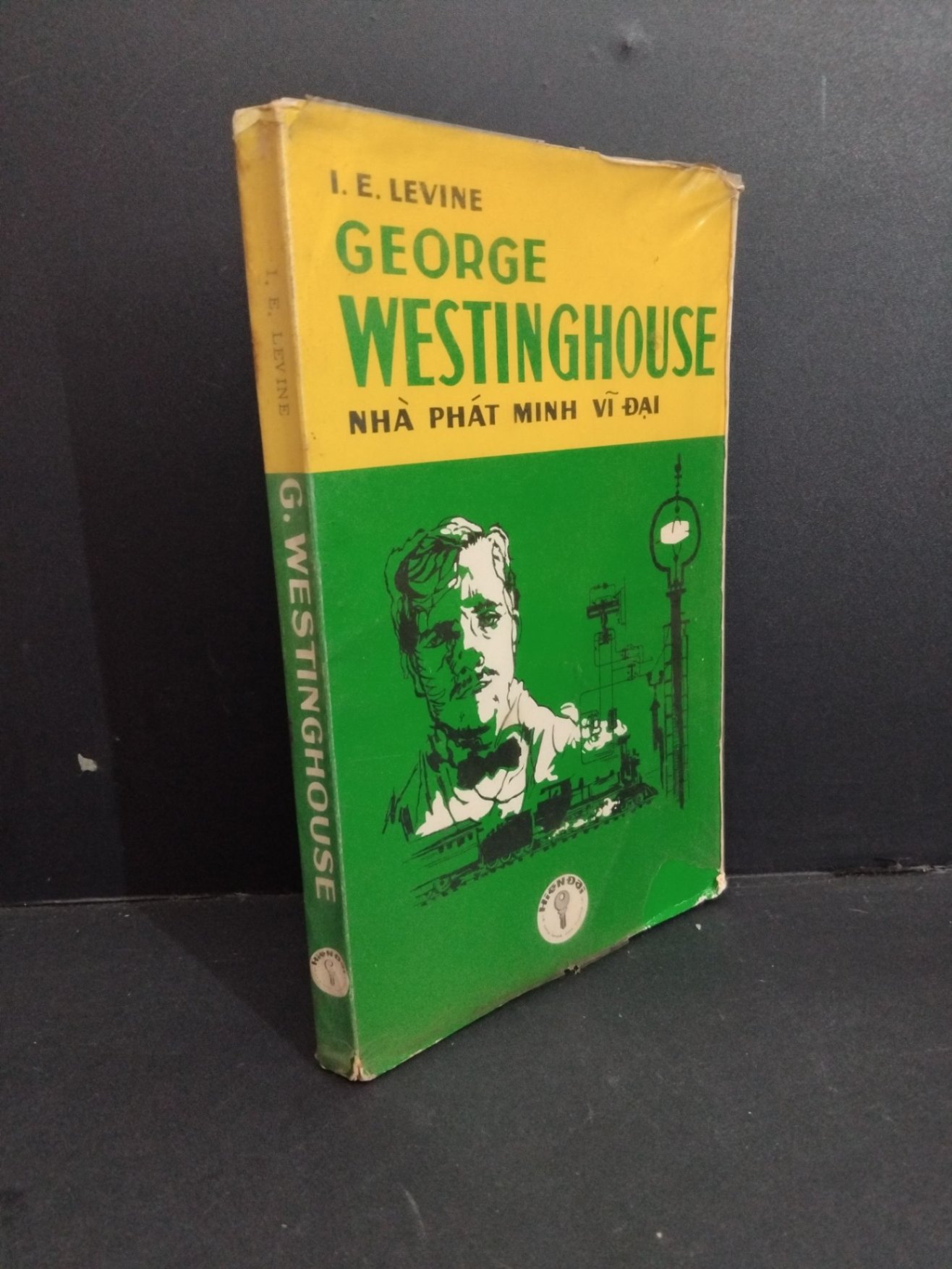G. Westinghouse nhà phát minh vĩ đại mới 70% bẩn bìa, ố vàng, có chữ ký, tróc gáy HCM2811 I.E. Levine LỊCH SỬ - CHÍNH TRỊ - TRIẾT HỌC (NSX)