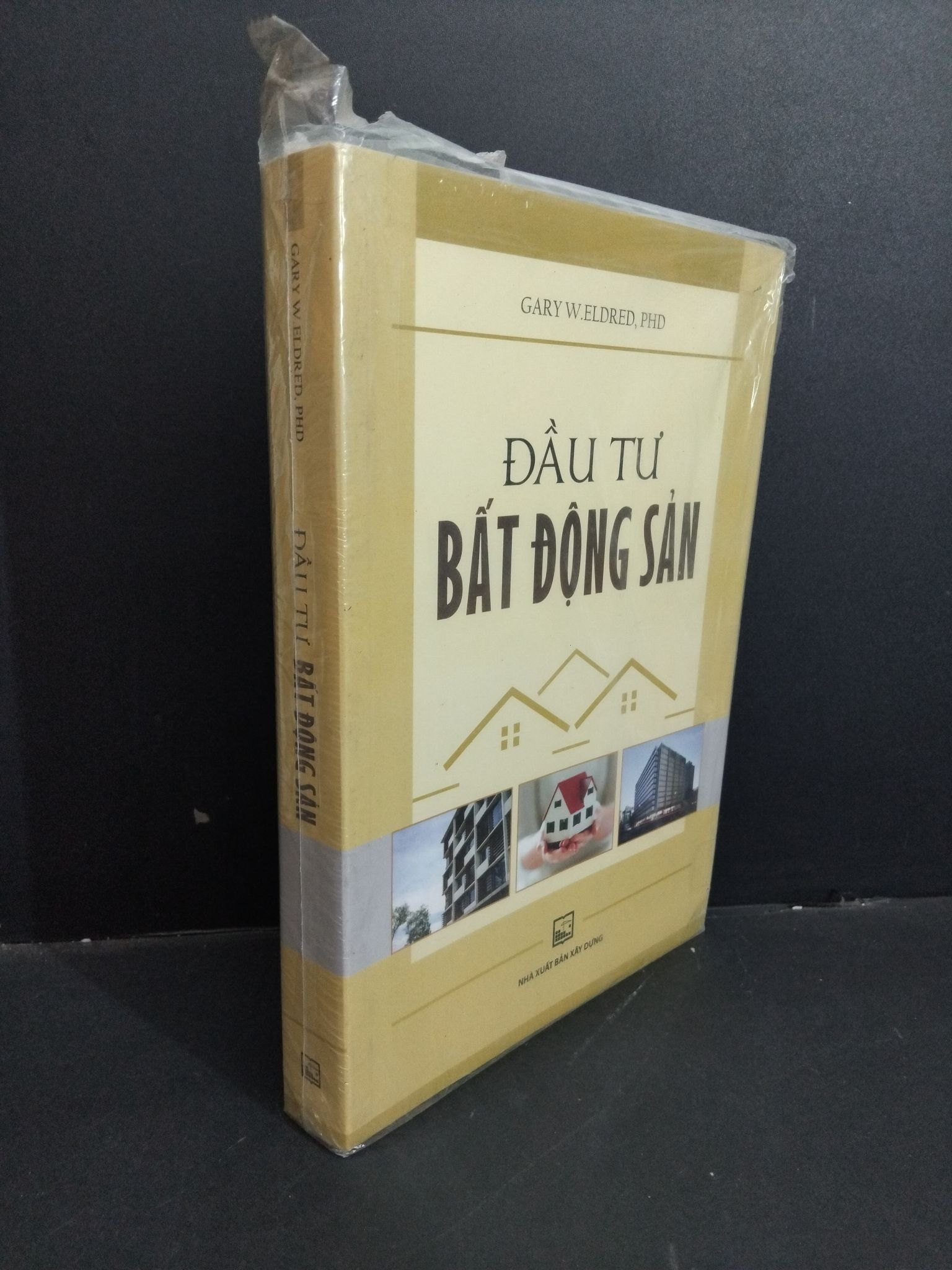 Đầu tư bất động sản mới 100% HCM0412 Gary W.Eldred, PhD MARKETING KINH DOANH (NSX)