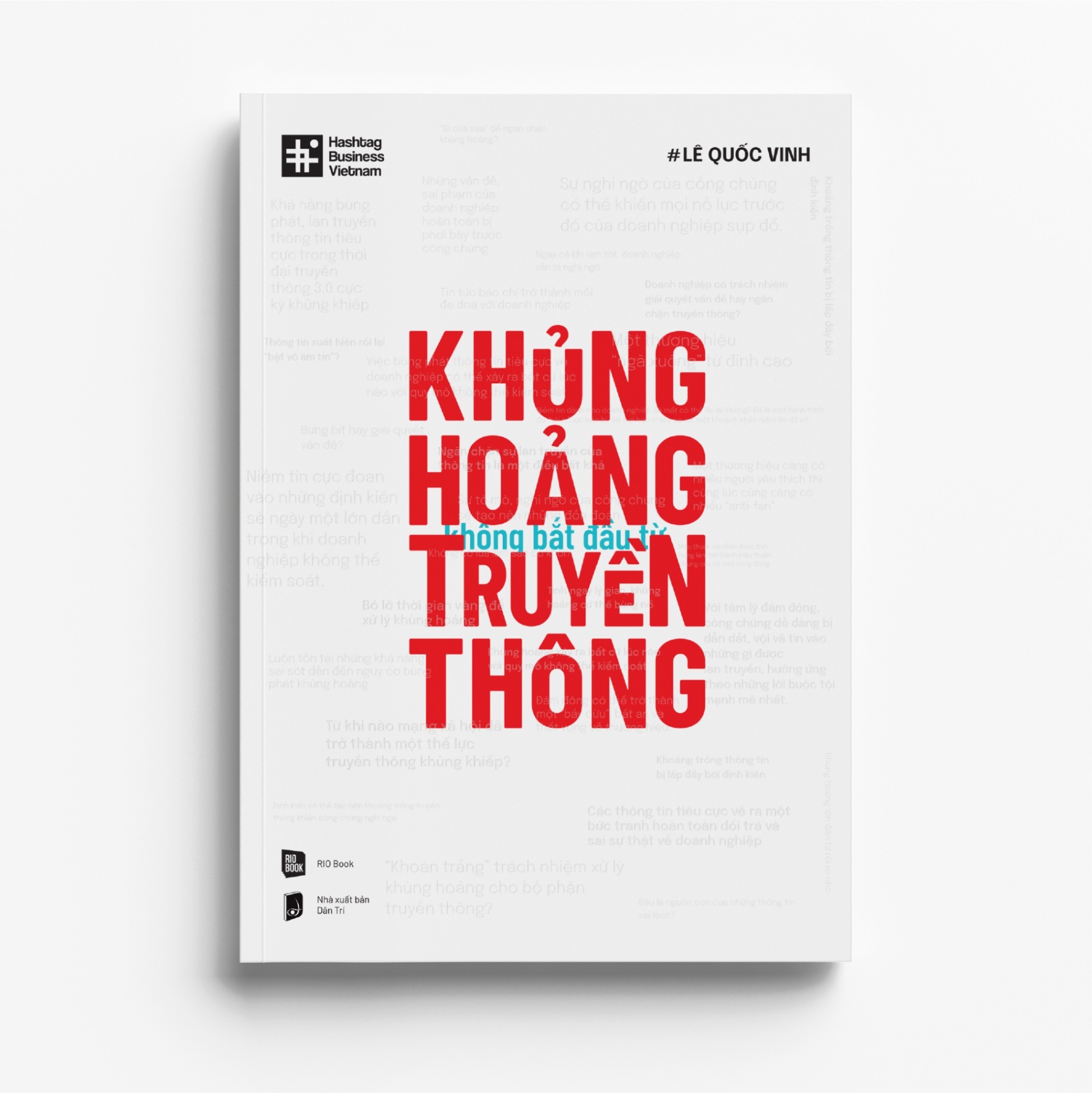 KHỦNG HOẢNG KHÔNG BẮT ĐẦU TỪ TRUYỀN THÔNG - Lê Quốc Vinh - MARKETING KINH DOANH