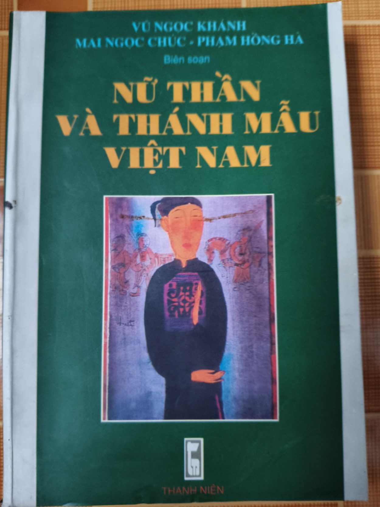 Nữ thần và Thánh Mẫu Việt Nam - 2002 - 427 trang - LỊCH SỬ - CHÍNH TRỊ - TRIẾT HỌC - SLSCTPHANBOICHAUSLSCTANTQ3112-151