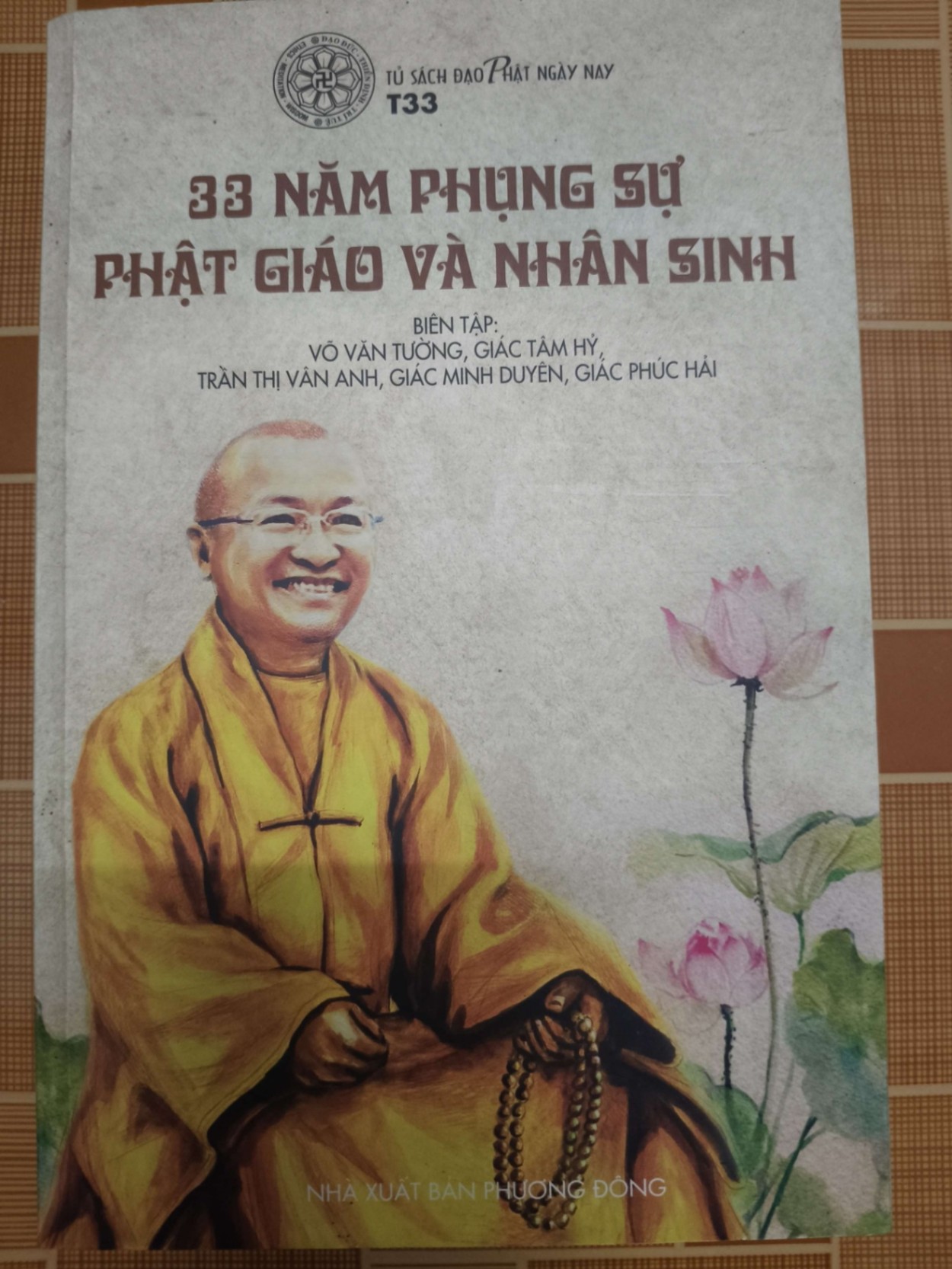33 năm phụng sự Phật giáo và nhân sinh L7 - 2016 - 520 trang TÂM LINH - TÔN GIÁO - THIỀN ANTQ2012-203
