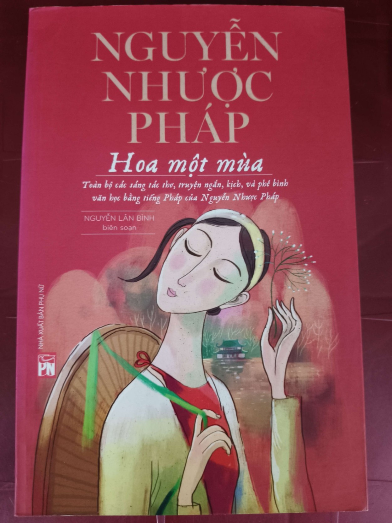 Nguyễn Nhược Pháp hoa một mùa - Xb 2018 - 363 trang - Bìa mềm - Kt 16 x 24 VĂN HỌC ANTQ0810