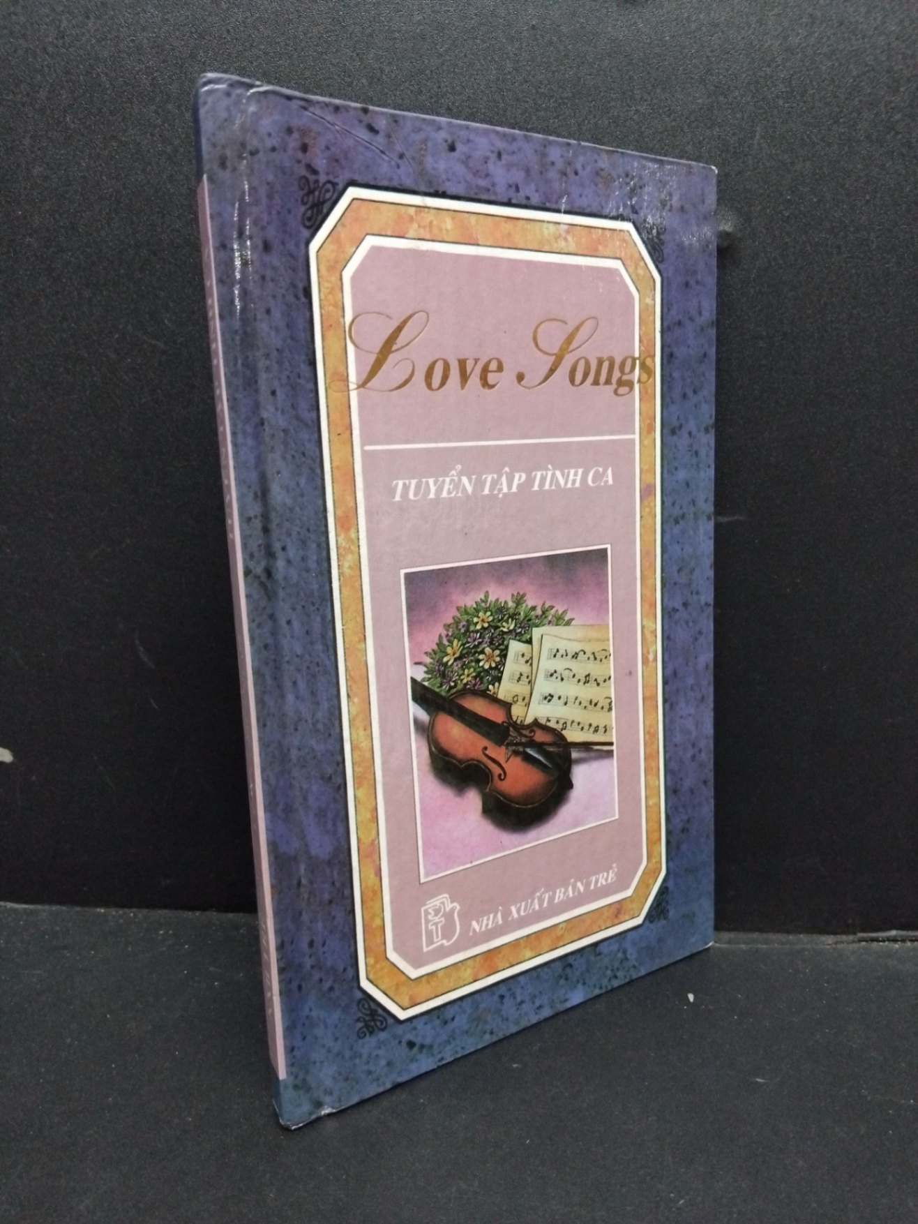 Love Songs - Tuyển tập tình ca (bìa cứng) mới 80% ố bẩn 1997 HCM2207 VĂN HỌC (NSX)