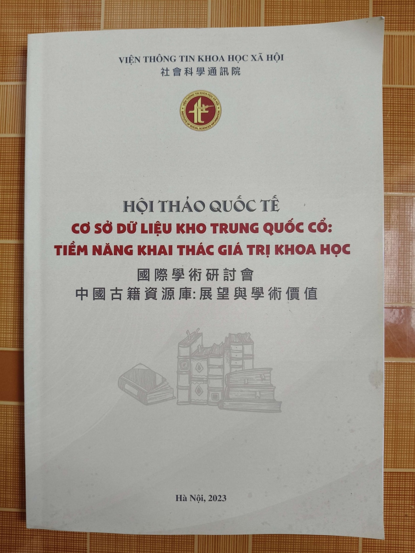 Hội thảo quốc tế cơ sở kho dữ liệu Trung Quốc cổ - 2023 - 296 trang LỊCH SỬ - CHÍNH TRỊ - TRIẾT HỌC ANTQ2012-184