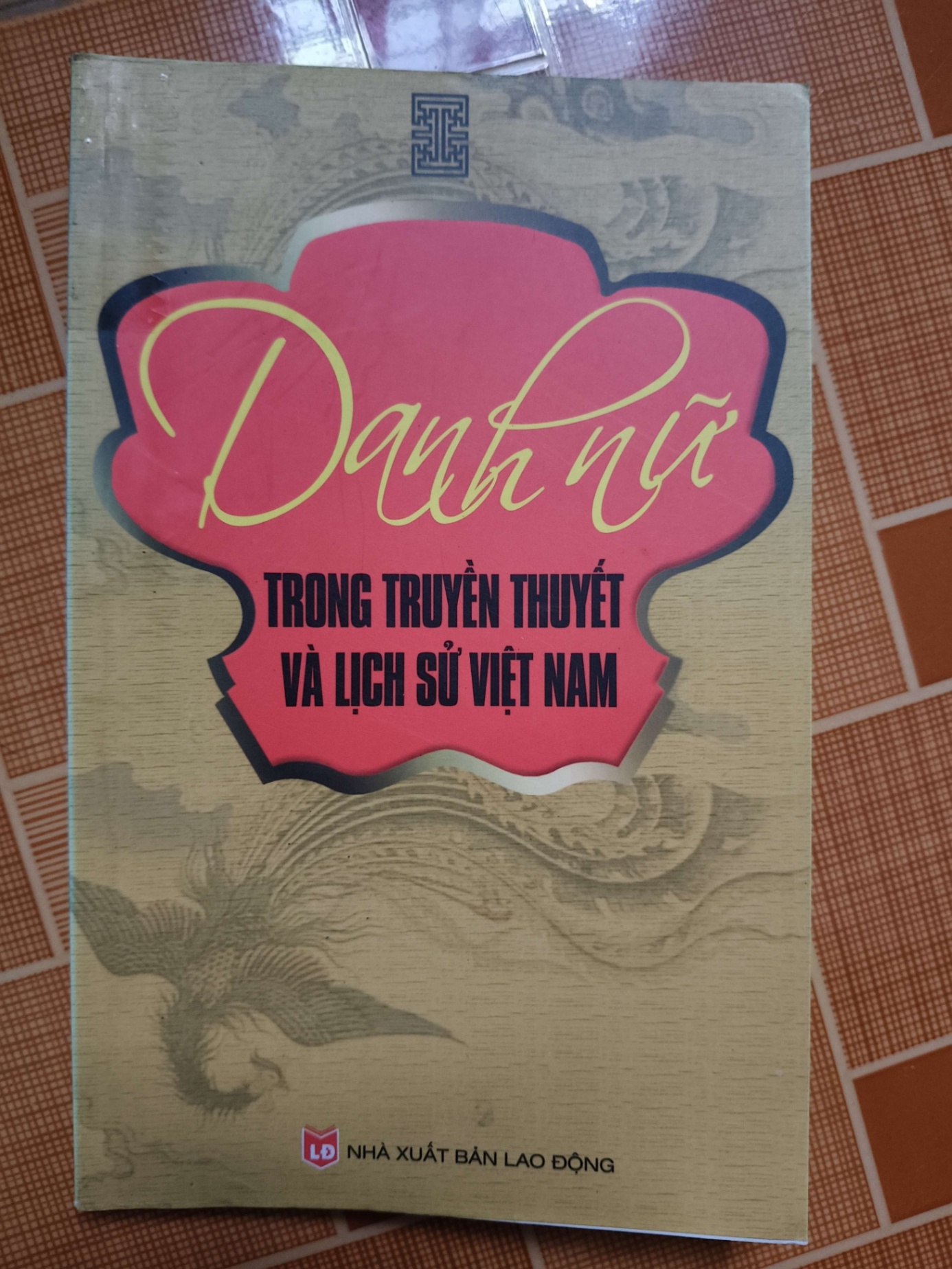 Danh nữ trong lịch sử và truyền thuyết Việt Nam N18 - Xb 2009 - 127 trang LỊCH SỬ - CHÍNH TRỊ - TRIẾT HỌC ANTQ2012-193