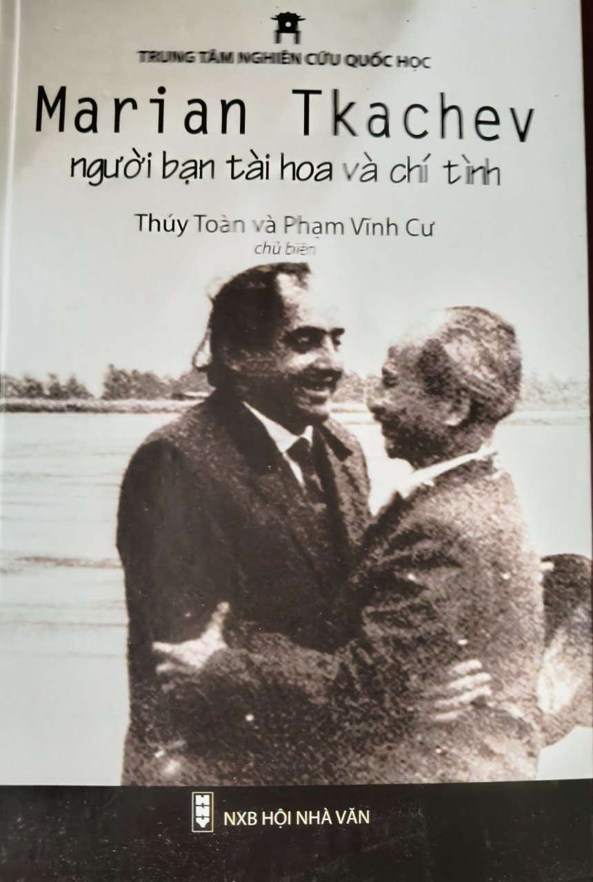 MARIAN TJACHEV NGƯỜI BẠN TÀI HOA VÀ CHÍ TÌNH - THÚY TOÀN - 2012 - 632 trang - Bìa cứng ANTQ2308 VĂN HỌC