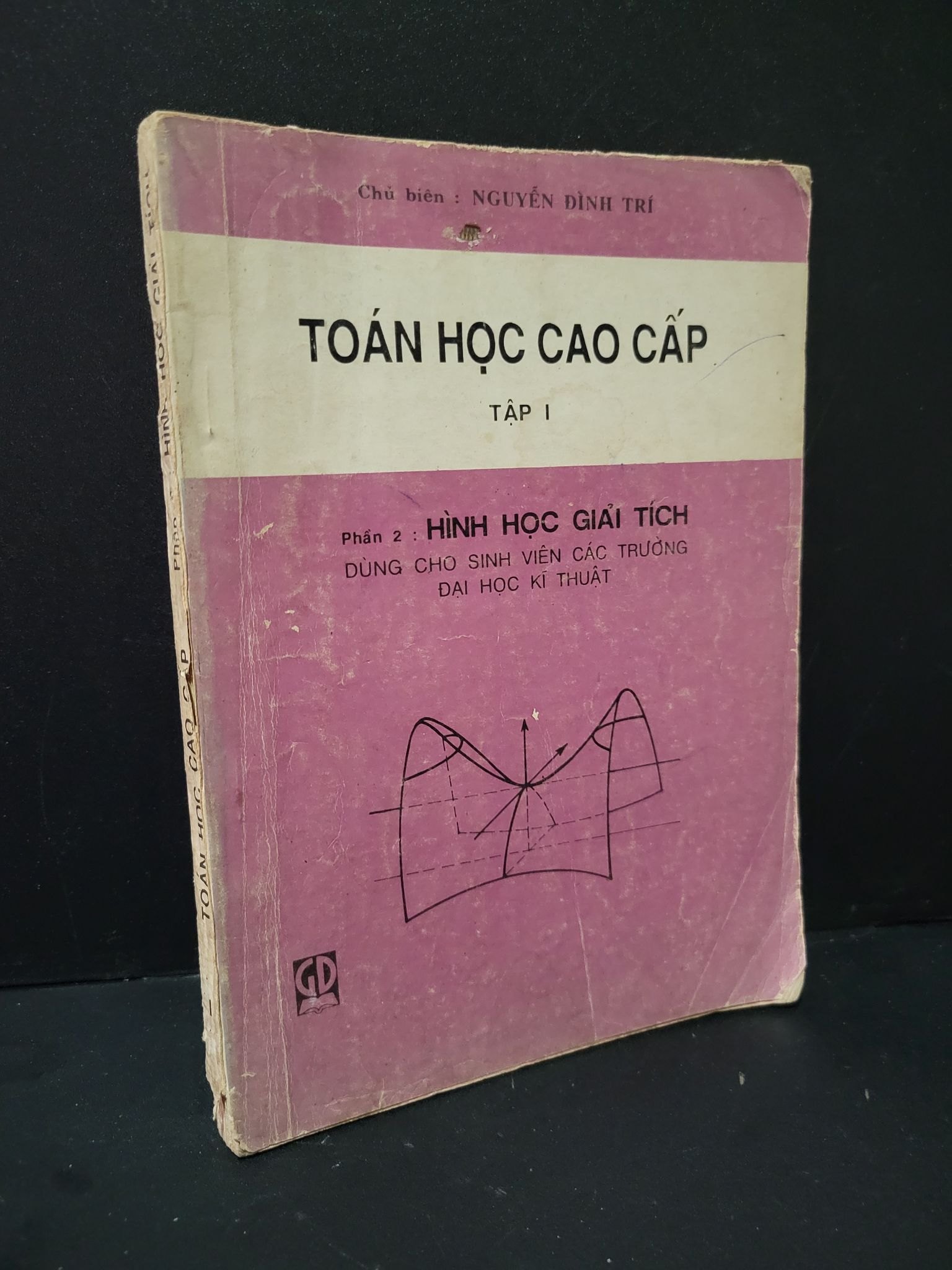 Toán học cao cấp tập 1 phần 2 hình học giải tích mới 60% bẩn bìa, ố vàng, tróc gáy 1995 Nguyễn Đình Trí HCM1604 GIÁO KHOA (NSX)