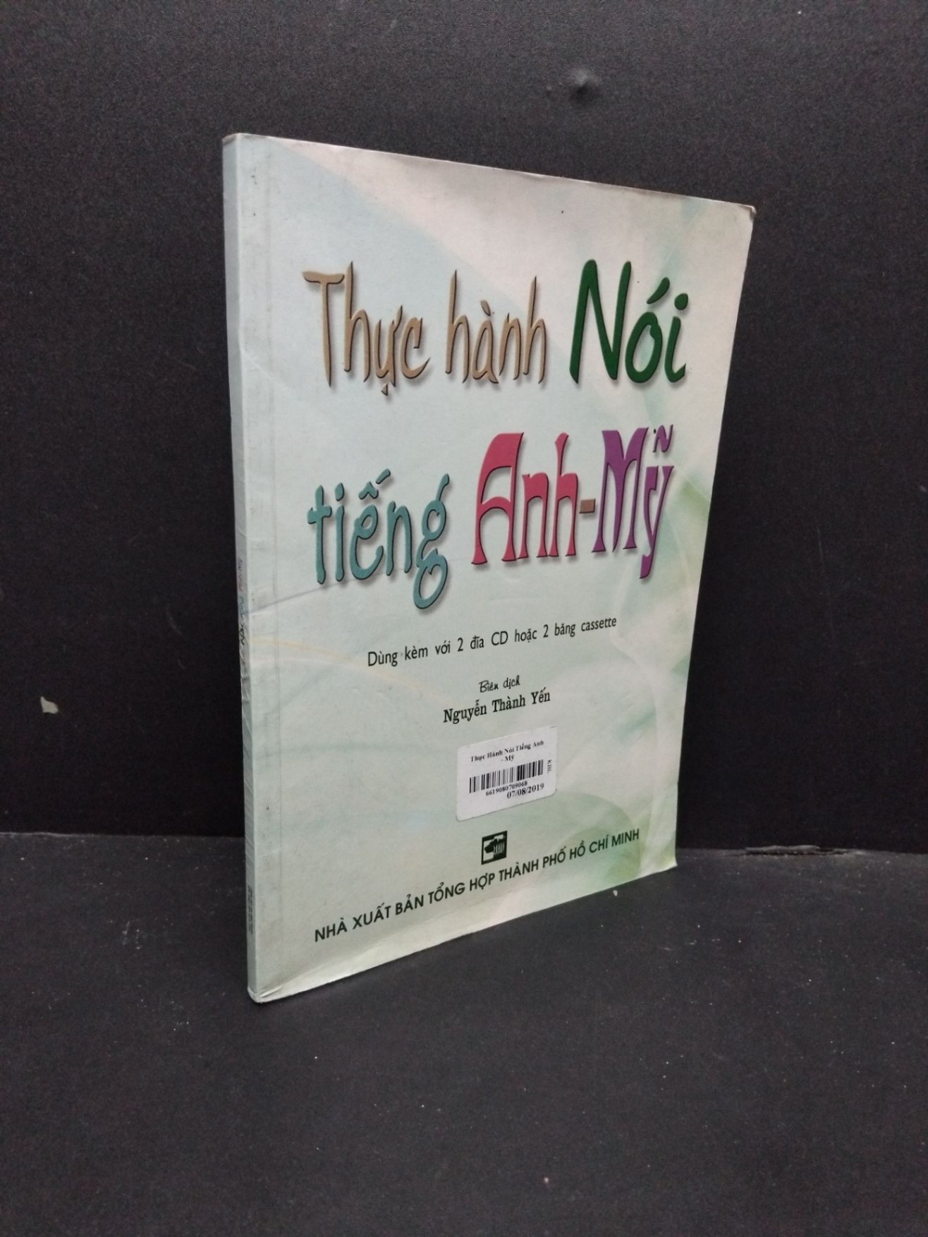 Thực hành nói tiếng anh mỹ 2005 mới 80% ố HCM1906 Nguyễn thành yến SÁCH HỌC NGOẠI NGỮ (NSX)