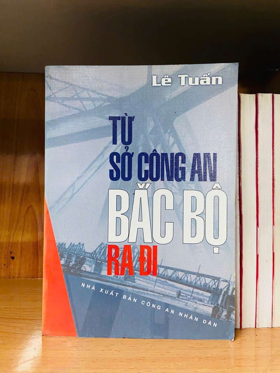 Từ sở công an Bắc Bộ ra đi - Lê Tuấn VĂN HỌC VAVO0810