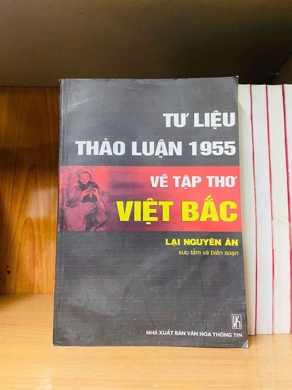 Tư liệu thảo luận 1955 về tập thơ VIỆT BẮC - Lại Nguyên Ân - VĂN HỌC - Văn võ - VAVO3110-112