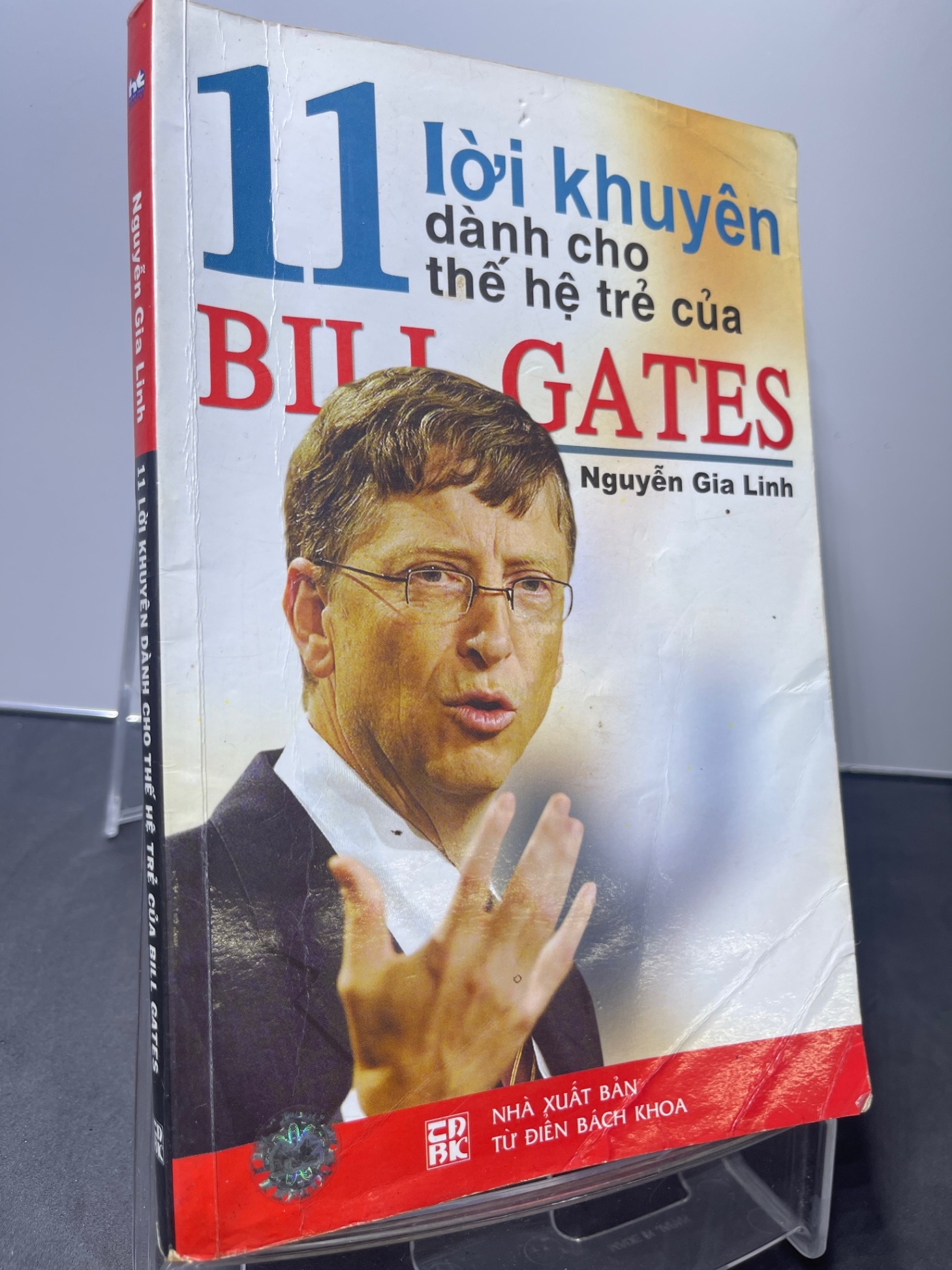 11 lời khuyên dành cho thế hệ trẻ của Bill Gates 2007 MỚI 70% ố bẩn nhẹ note trang đầu Nguyễn Gia Linh HPB2207 KỸ NĂNG (NSX)