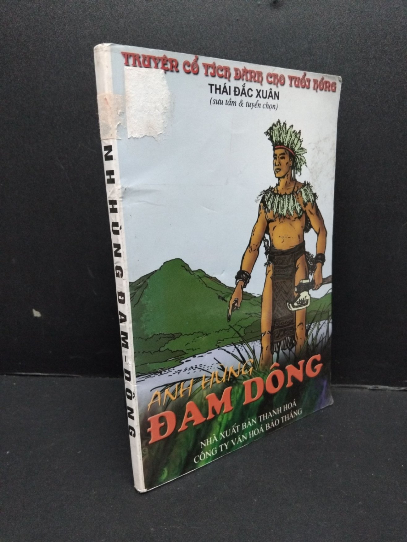 Anh hùng Đam Dông mới 80% ố có mộc trang đầu 2004 HCM2809 Thái Đắc Xuân VĂN HỌC (NSX)