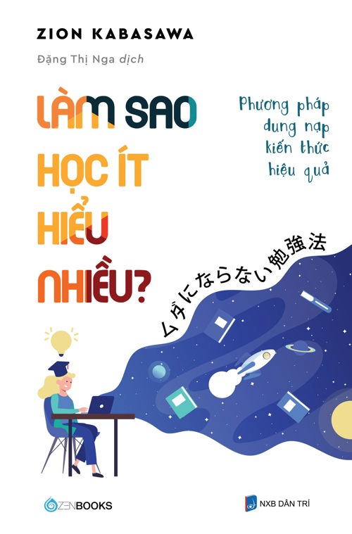 Làm sao học ít hiểu nhiều - Zion Kabasawa - 2022 - Zenbooks