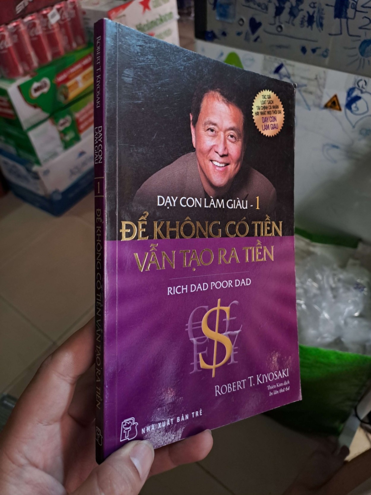 Dạy con làm giàu - 1 - để không có tiền vẫn tại ra tiền - Robert T. Kiyosaki KỸ NĂNG HCM0910 (NSX)
