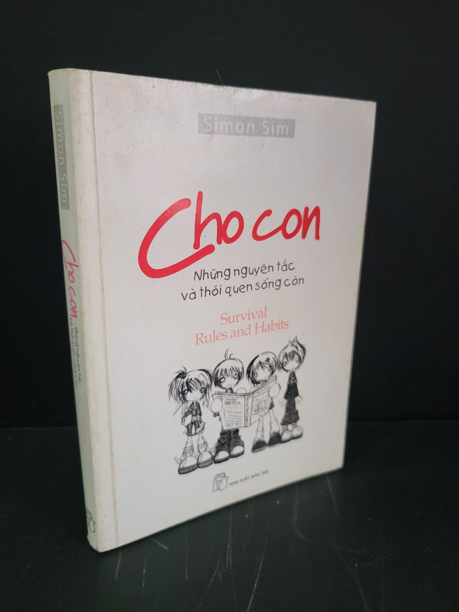 Cho con những nguyên tắc và thói quen sống còn mới 90% bẩn bìa, ố nhẹ, có chữ ký 2007 Simon Sim HCM3004 KỸ NĂNG (NSX)