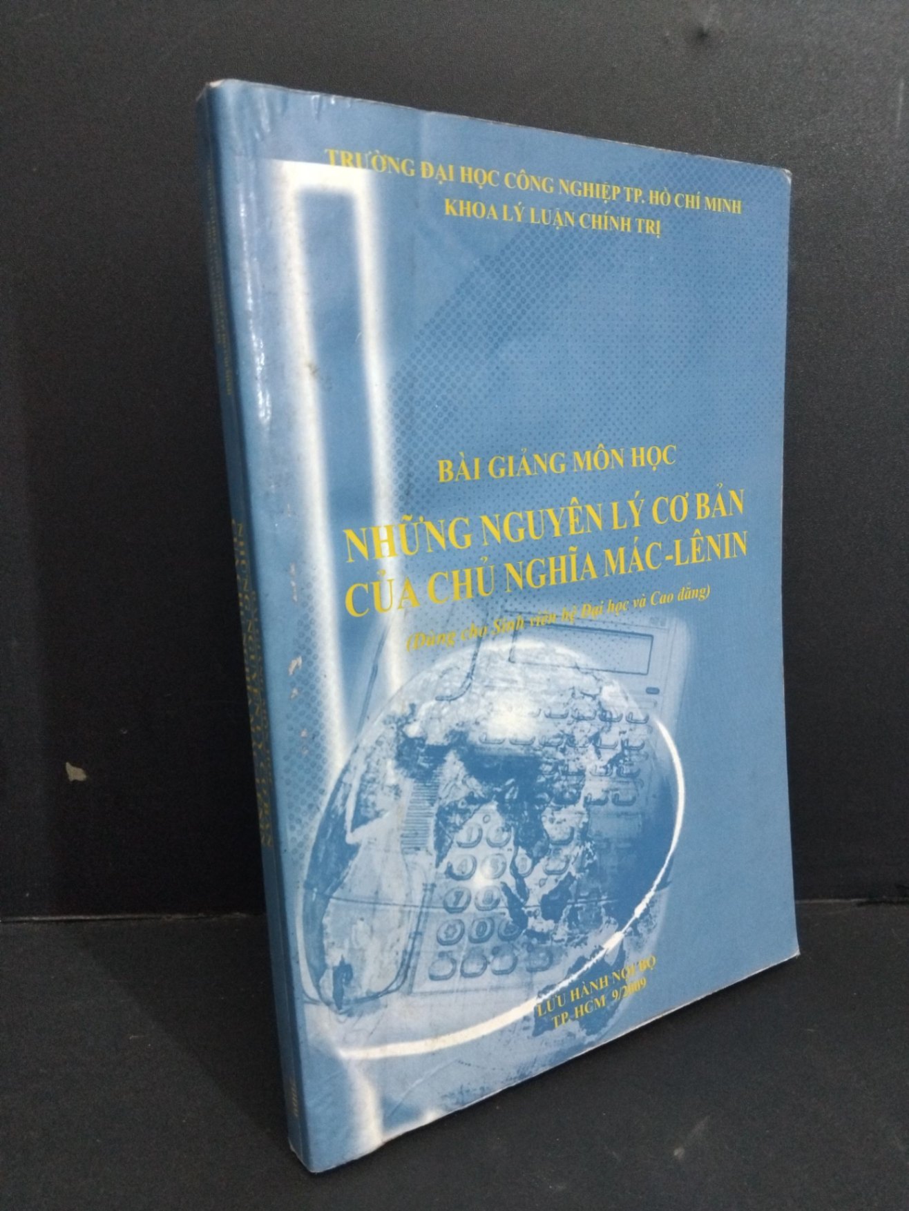 Bài giảng môn học những nguyên lý cơ bản của chủ nghĩa Mác - Lenin mới 80% bẩn bìa, ố, ẩm 2009 HCM2811 Trường Đại Học Công Nghiệp TP.Hồ Chí Minh Khoa Lý Luận Chính Trị GIÁO TRÌNH, CHUYÊN MÔN (NSX)