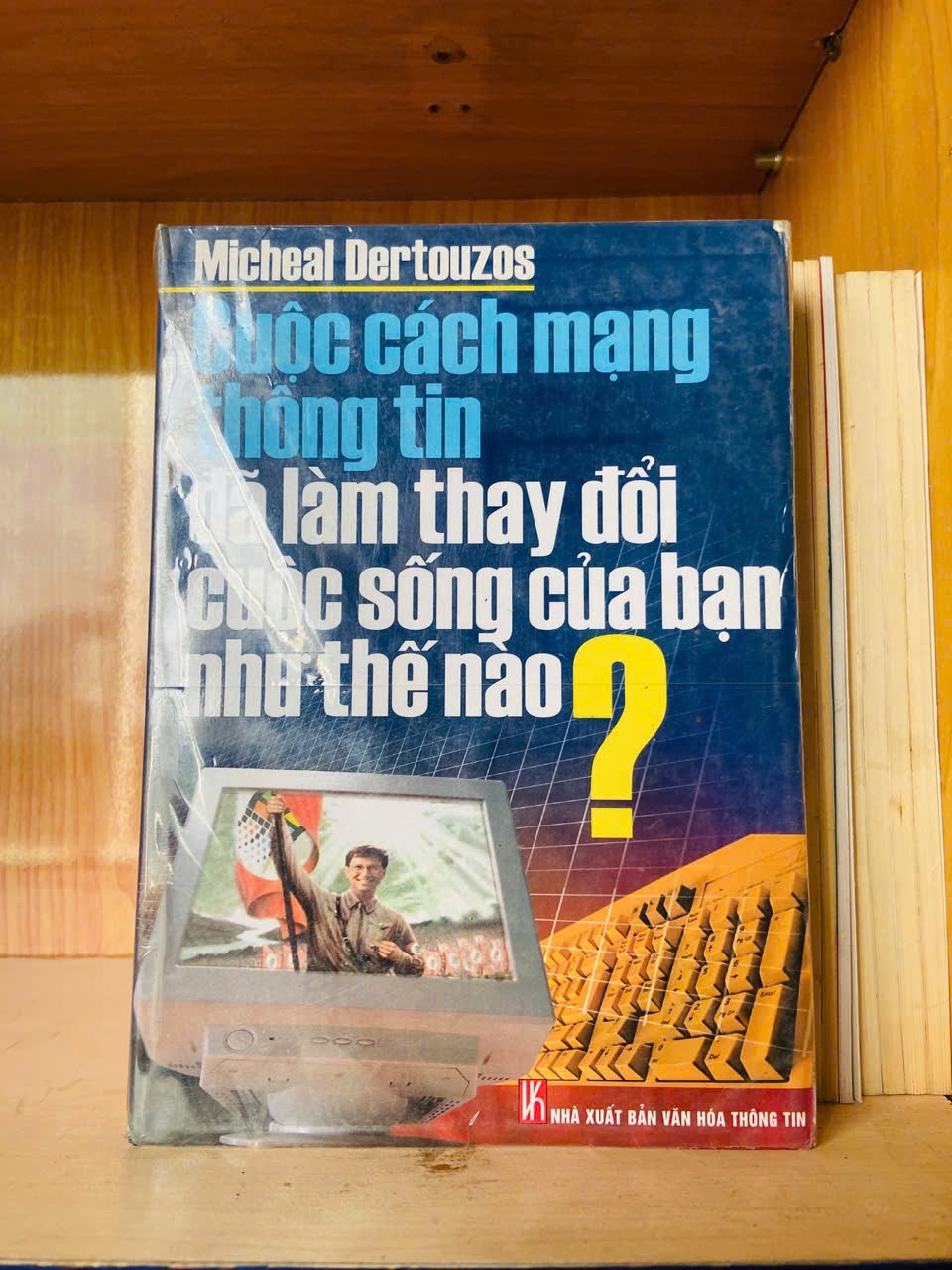 Cuộc cách mạng thông tin đã làm thay đổi cuộc sống của bạn như thế nào? - Micheal Dertouzos - KHOA HỌC ĐỜI SỐNG - VAVO2911-221