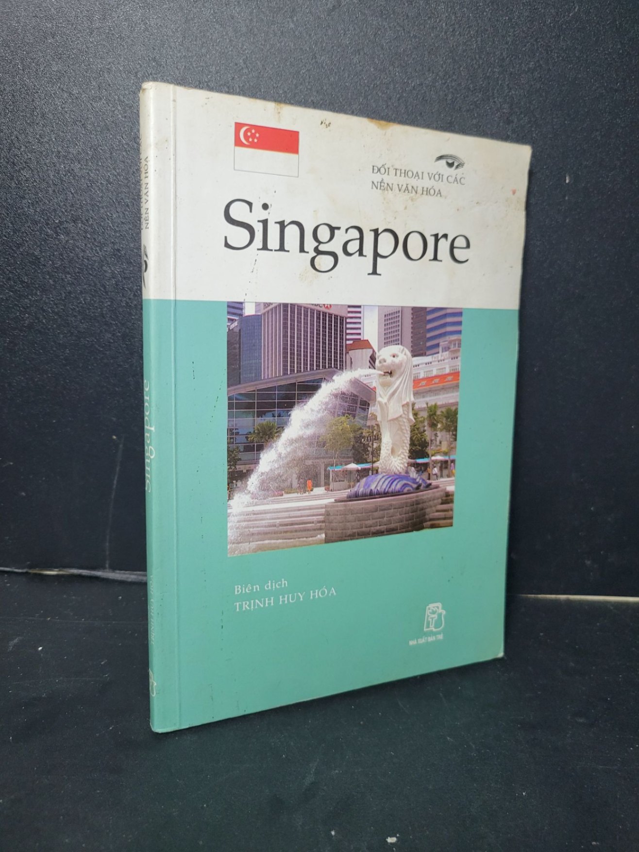 Singapore mới 80% bẩn bìa, ố, có vệt nước 2006 Trịnh Huy Hóa HCM2205 VĂN HỌC (NSX)