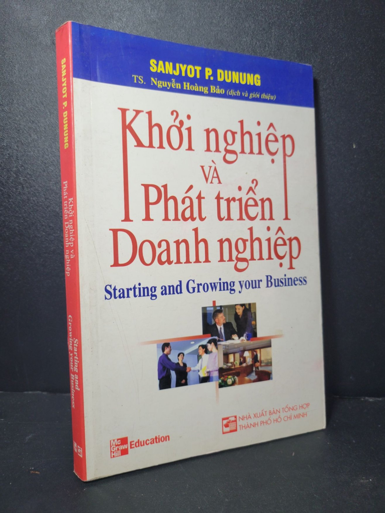 Khởi nghiệp và phát triển doanh nghiệp mới 80% bẩn bìa, ố nhẹ, highlight, chữ viết 2008 Sanjyot P.Dunung HCM2205 MARKETING KINH DOANH (NSX)