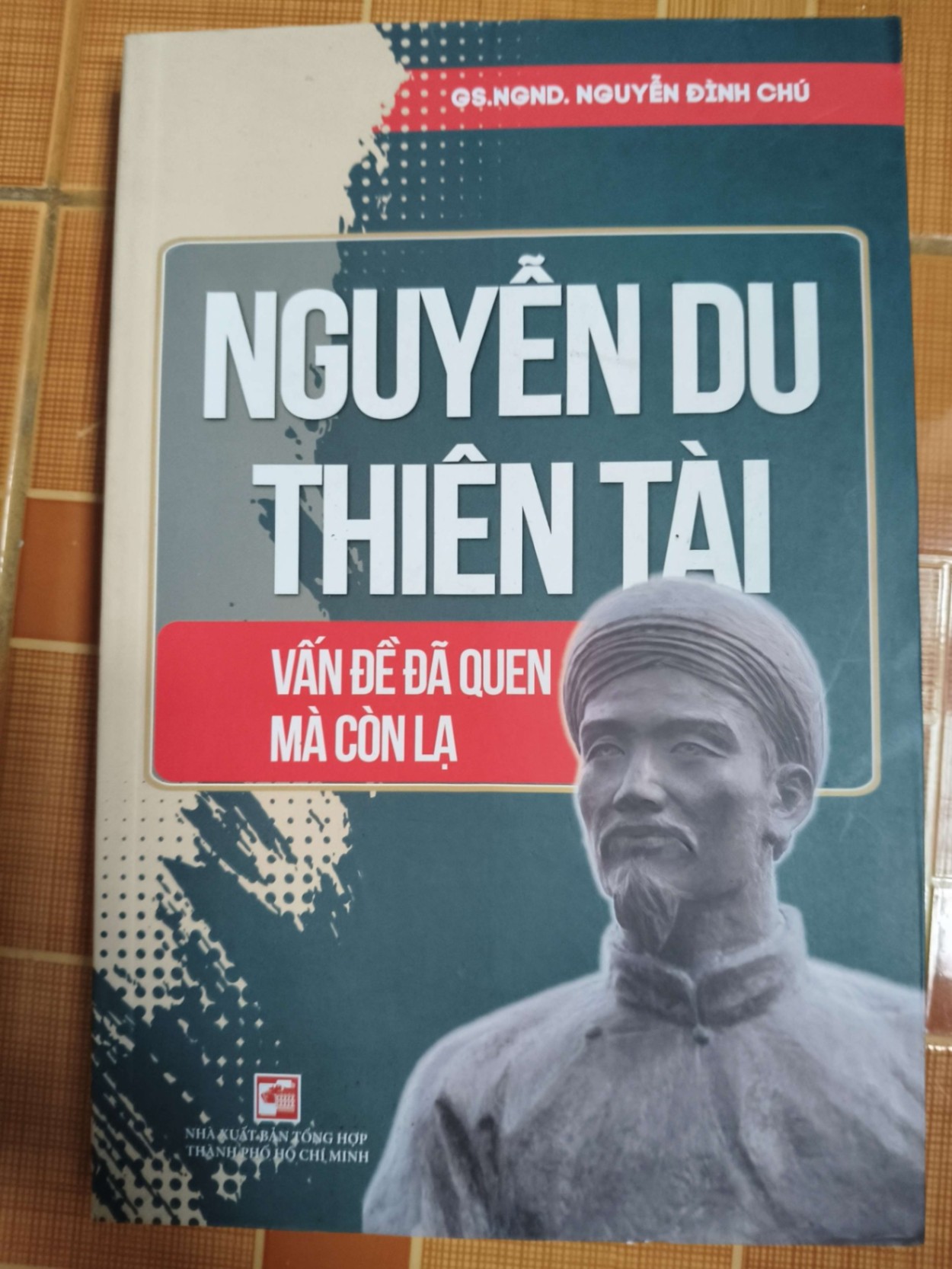 Nguyễn Du thiên tài vấn đề đã quen mà còn lạ - 2022 - 358 trang - LỊCH SỬ - CHÍNH TRỊ - TRIẾT HỌC - SLSCTDTGMPSLSCTANTQ3112-68
