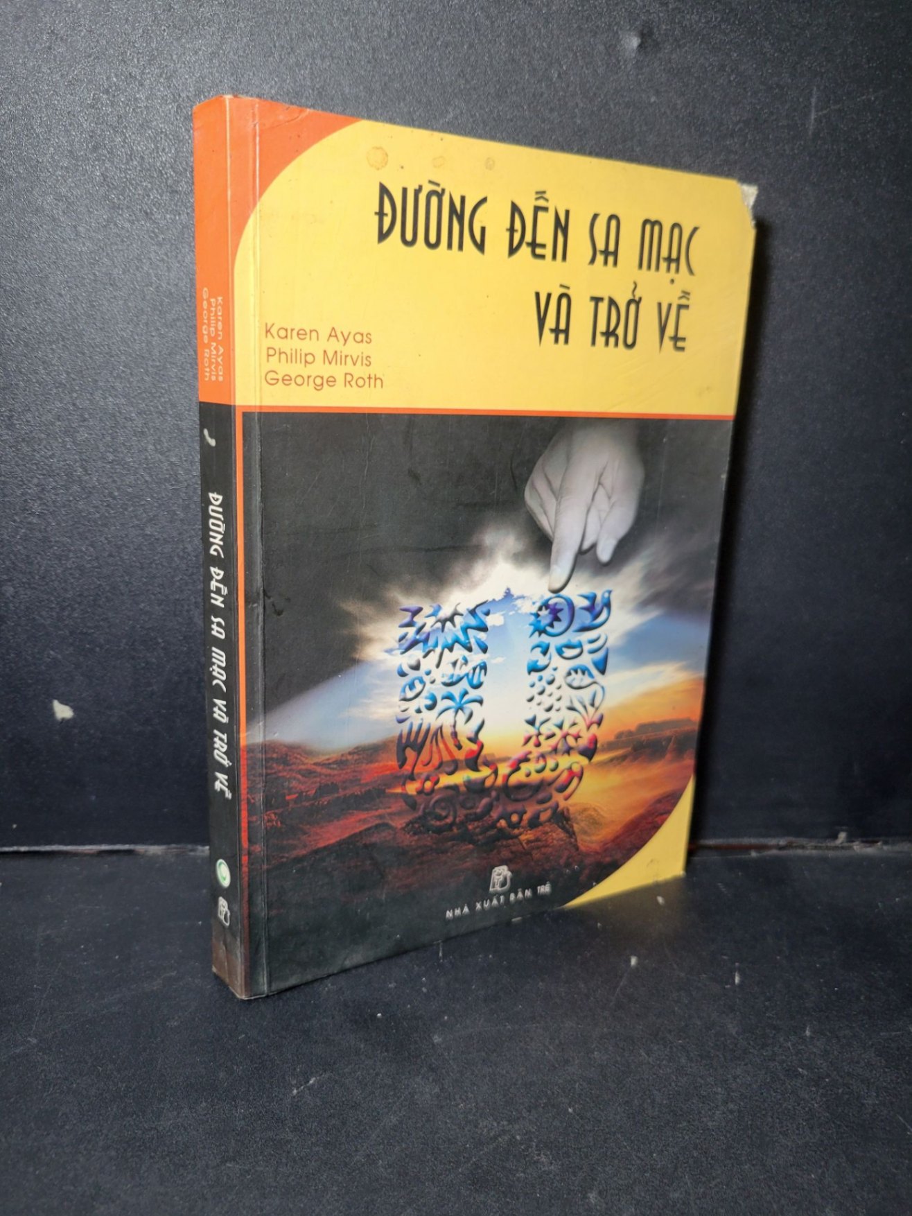 Đường đến sa mạc và trở về mới 70% ố bẩn rách góc 2007 HCM1001 Karen Ayas - Philip Mirvis - George Roth KỸ NĂNG (NSX)