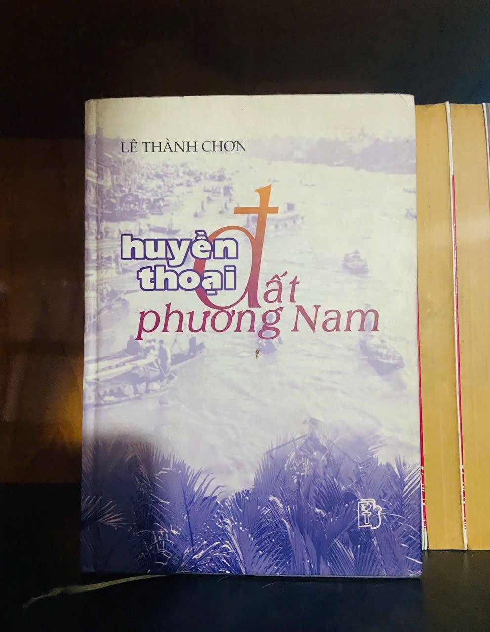 Huyền thoại đất phương Nam / Lê Thành Chơn VĂN HỌC VAVO2012-119