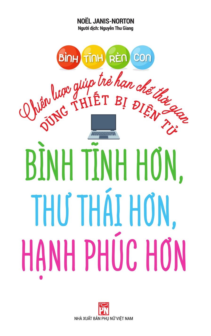 Bình tĩnh rèn con - Chiến lược giúp trẻ hạn chế thời gian dùng thiết bị điện tử,98 - Noёl Janis-Norton - 2020 - TÂM LÝ GIÁO DỤC
