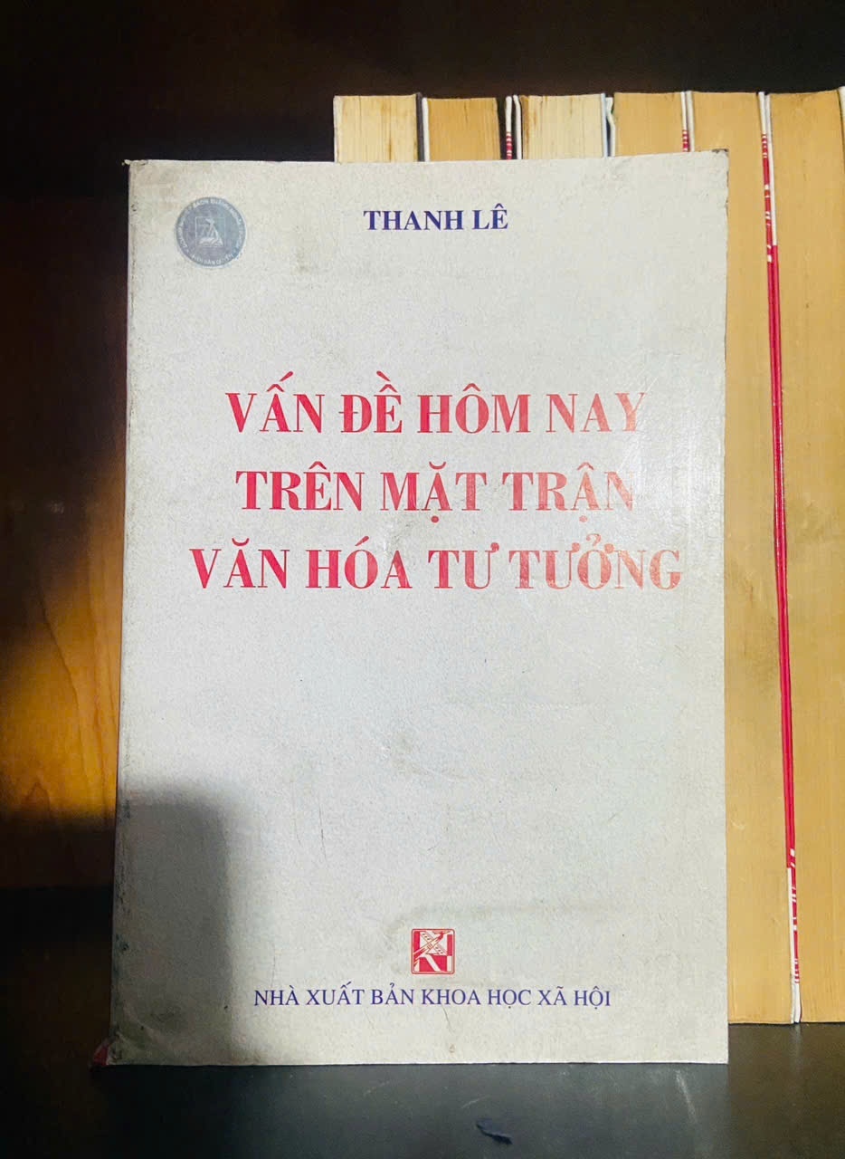 Vấn đề hôm nay trên mặt trận văn hóa tư tưởng / Thanh Lê GIÁO TRÌNH, CHUYÊN MÔN VAVO2012-49