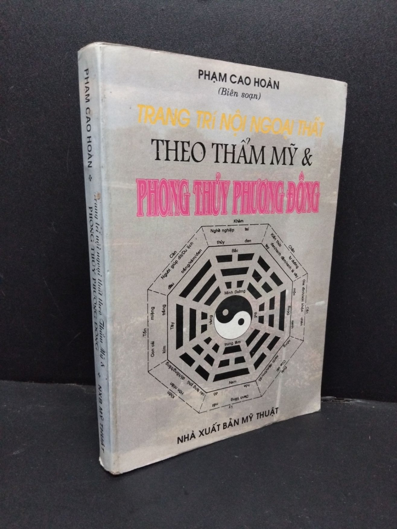 Trang trí nội ngoại thất theo thẩm mỹ & phong thủy phương Đông mới 70% ố vàng có chữ ký 1997 HCM1008 Phạm Cao Hoàn TẠP CHÍ, THIẾT KẾ, THỜI TRANG (NSX)
