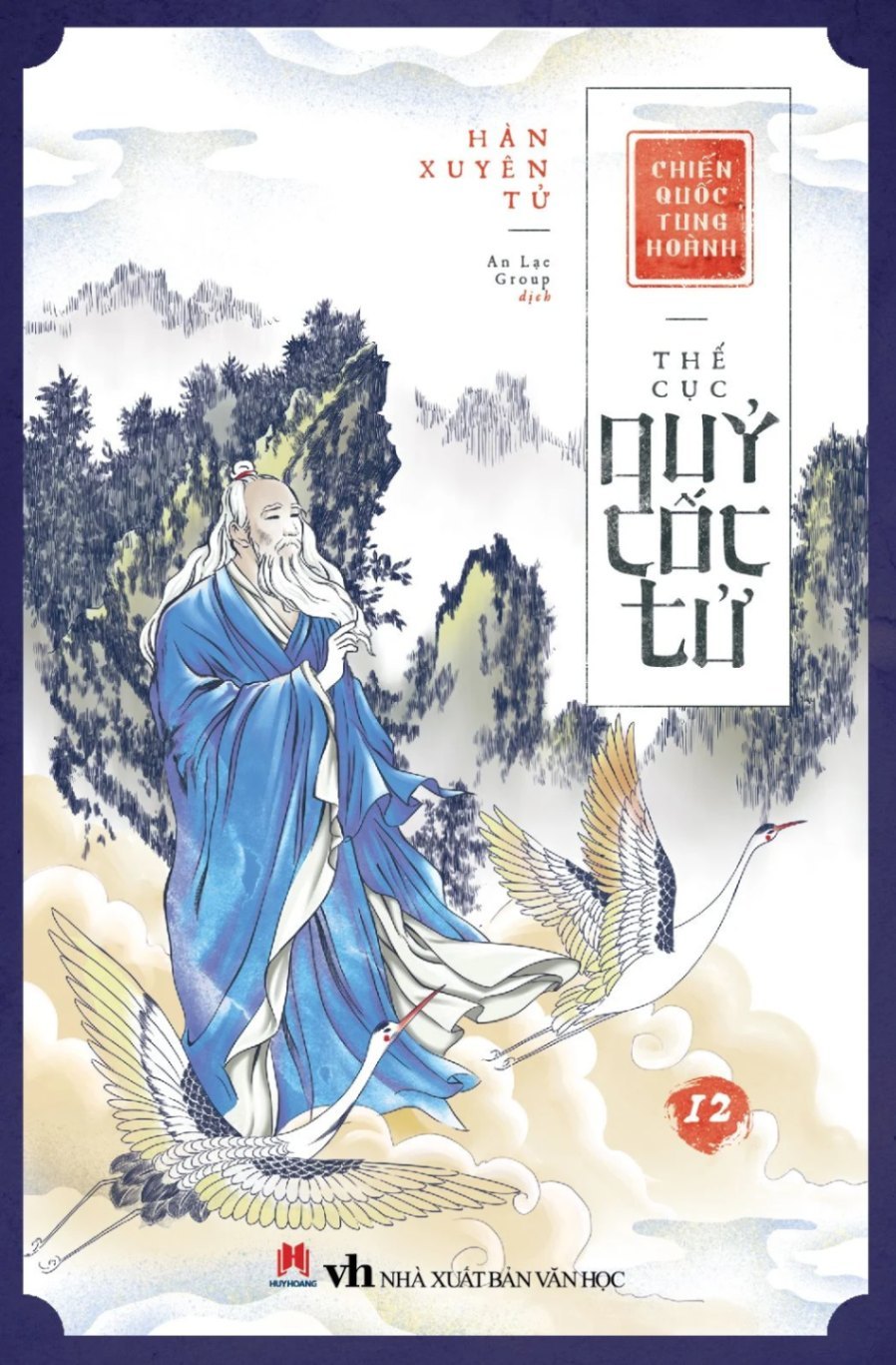 Chiến quốc tung hoành - Thế cục quỷ cốc tử: Tập 12 Hàn Xuyên Tử - Huy Hoàng Book VĂN HỌC
