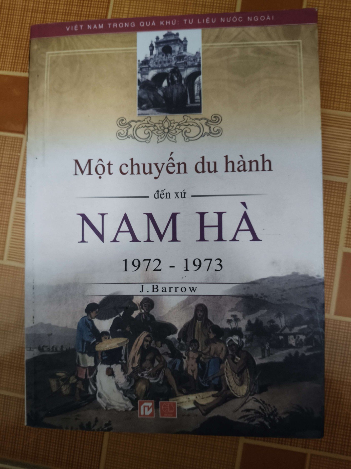 Một chuyến du hành đến xứ Nam Hà - 2011 - 125 trang - LỊCH SỬ - CHÍNH TRỊ - TRIẾT HỌC - ANTQ2011-6
