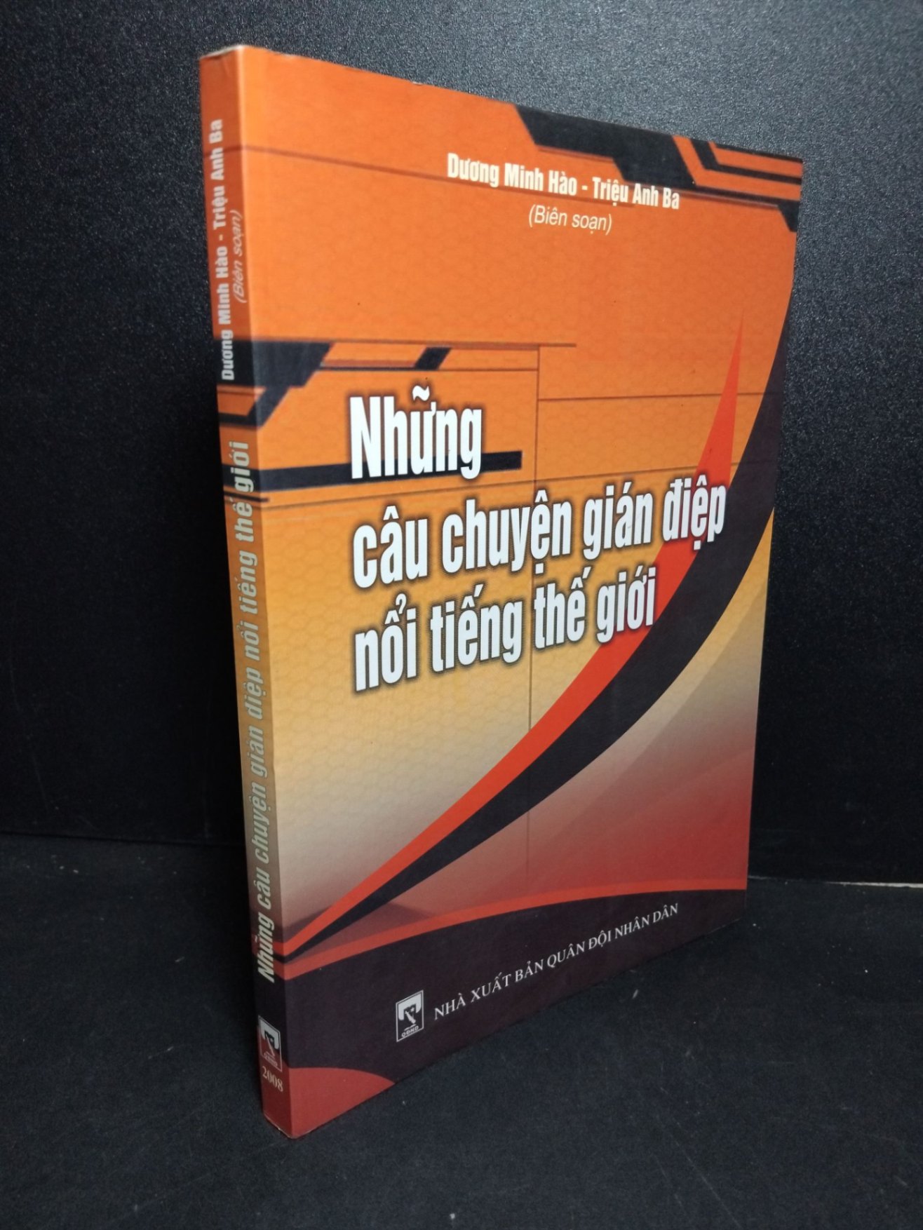 Những câu chuyện gián điệp nổi tiếng thế giới mới 80% ố 2008 Dương Minh Hào - Triệu Anh Ba HCM2103 LỊCH SỬ - CHÍNH TRỊ - TRIẾT HỌC (NSX)