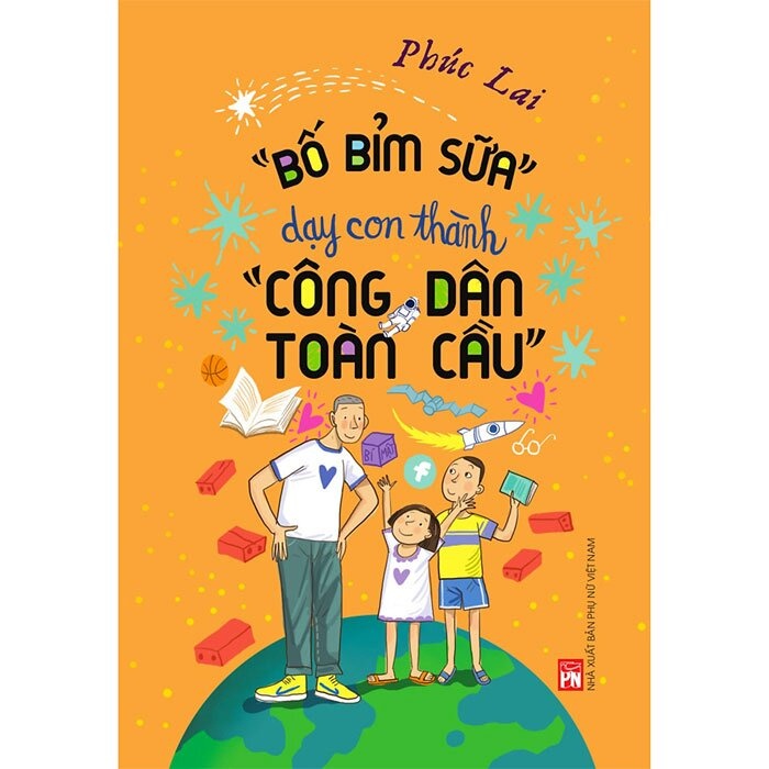 Bố bỉm sữa dạy con thành công dân toàn cầu,Pnu,135 - Phúc Lai - Q1/2021 - TÂM LÝ GIÁO DỤC