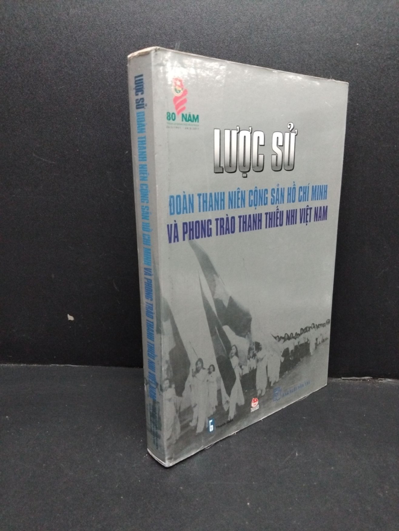 Lược sử đoàn thanh niên cộng sản Hồ Chí Minh và phong trào thanh thiếu nhi Việt Nam mới 80% ố HCM2606 LỊCH SỬ - CHÍNH TRỊ - TRIẾT HỌC (NSX)