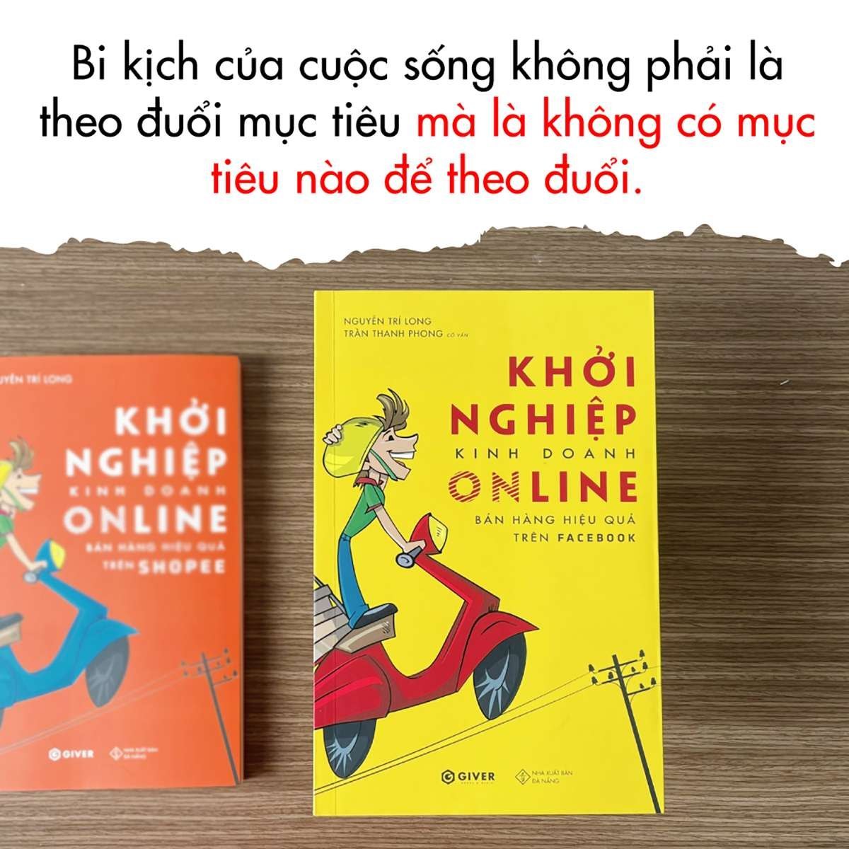 Khởi Nghiệp Kinh Doanh Online - Bán Hàng Hiệu Quả Trên FaceBook - NGUYỄN TRÍ LONG & TRẦN THANH PHONG - GIVER BOOKS - MARKETING KINH DOANH