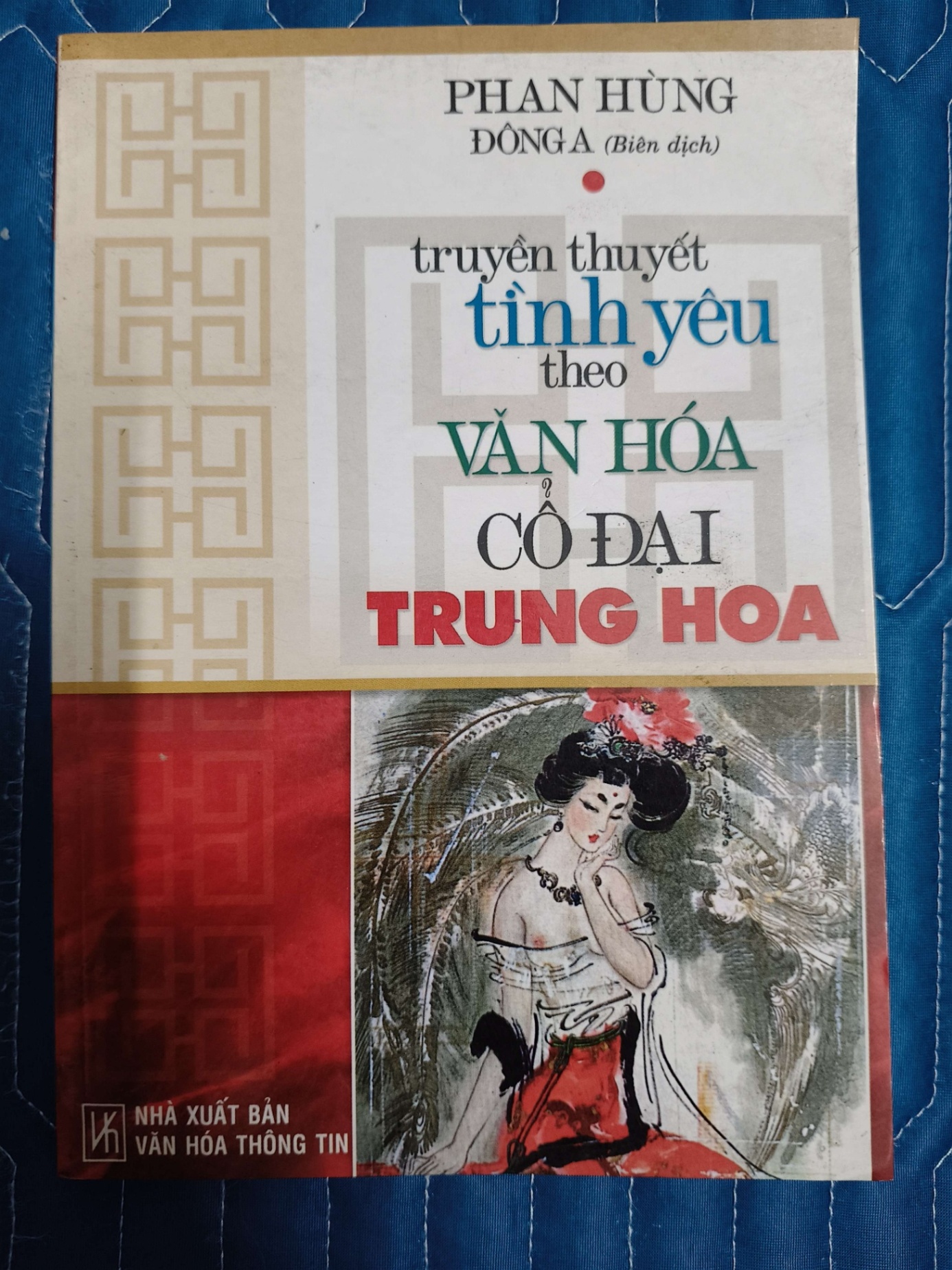 Truyền thuyết tình yêu theo văn hóa cổ đại trung hoa - phan hùng - 2004 - 270 trang LỊCH SỬ - CHÍNH TRỊ - TRIẾT HỌC ANTQ2809
