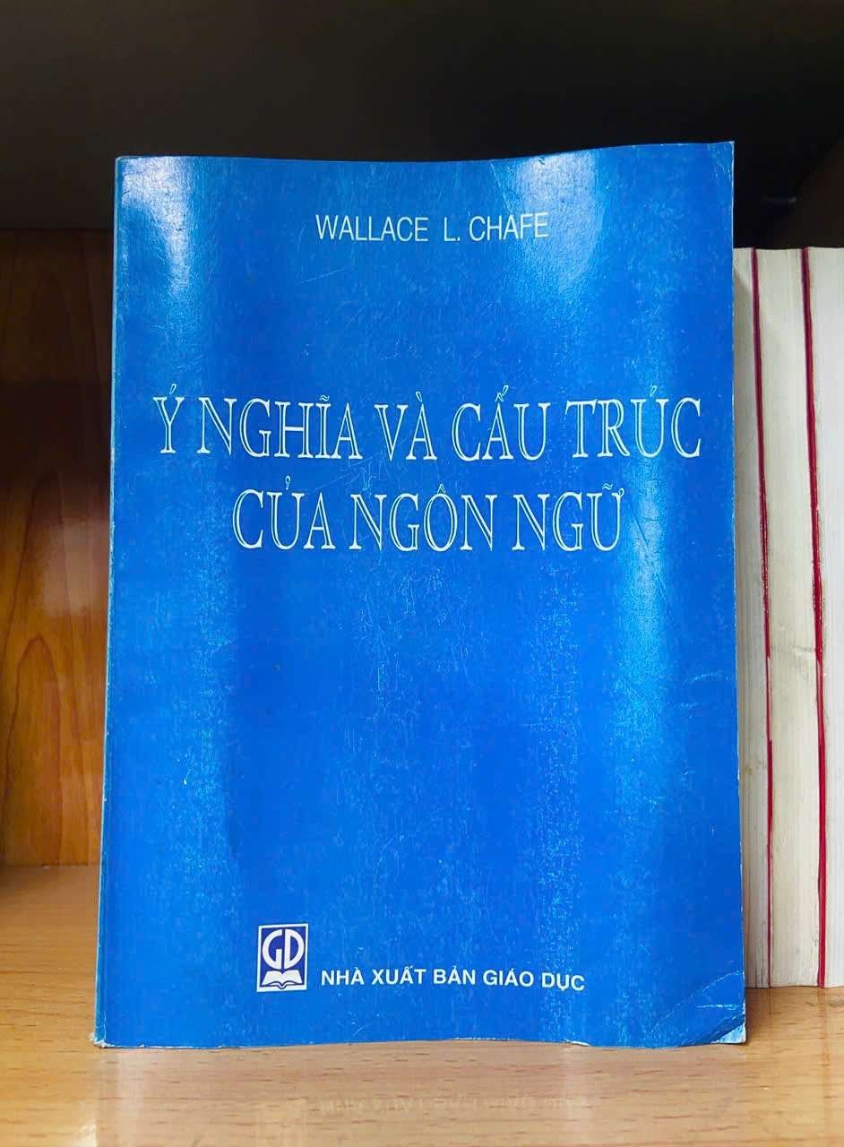 Ý nghĩa và cấu trúc của ngôn ngữ - Wallace L.Chafe - GIÁO TRÌNH, CHUYÊN MÔN - Văn võ - VAVO3110-126