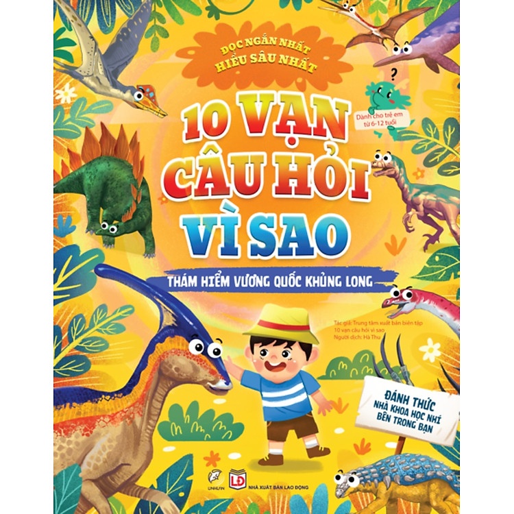 10 vạn câu hỏi vì sao - Thám hiểm vương quốc khủng long - - LINHLANBOOKS - Sách Mẹ và bé