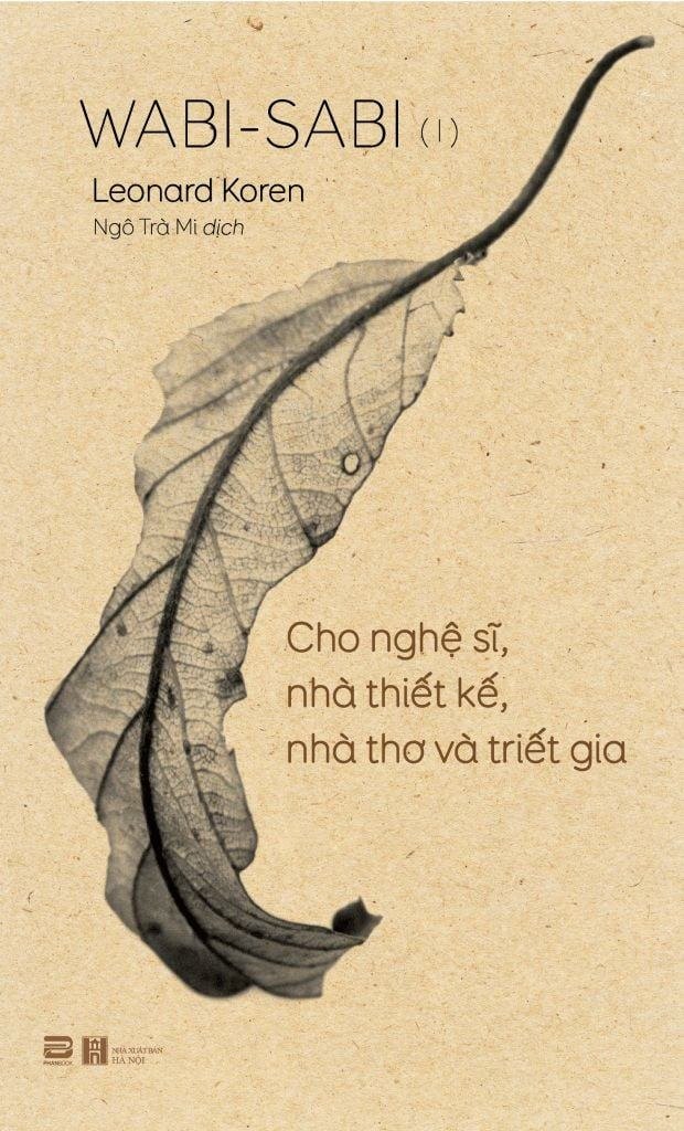 Wabi-Sabi - Tập 1 - Cho Nghệ Sĩ, Nhà Thiết Kế, Nhà Thơ Và Triết Gia Leonard Koren - PhanBooks LỊCH SỬ - CHÍNH TRỊ - TRIẾT HỌC