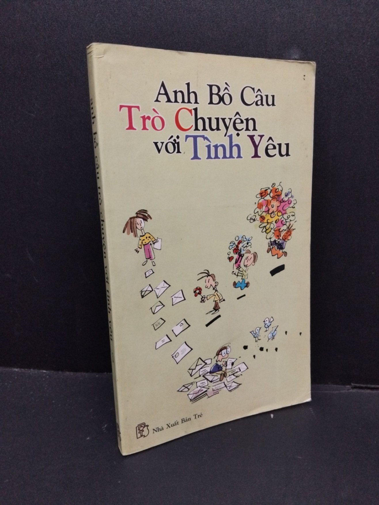 Anh bồ câu trò chuyện với tình yêu 3 mới 80% bẩn bìa, ố nhẹ 2001 HCM2110 Anh Bồ Câu VĂN HỌC (NSX)