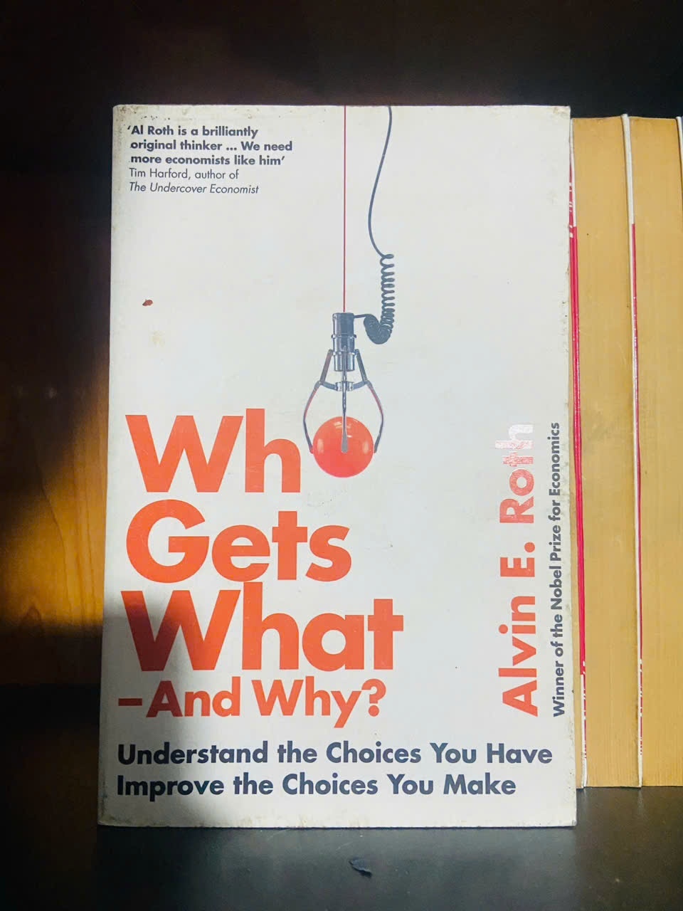 Who Gets What - And Why? / Alvin E.Roth KỸ NĂNG VAVO2012-81