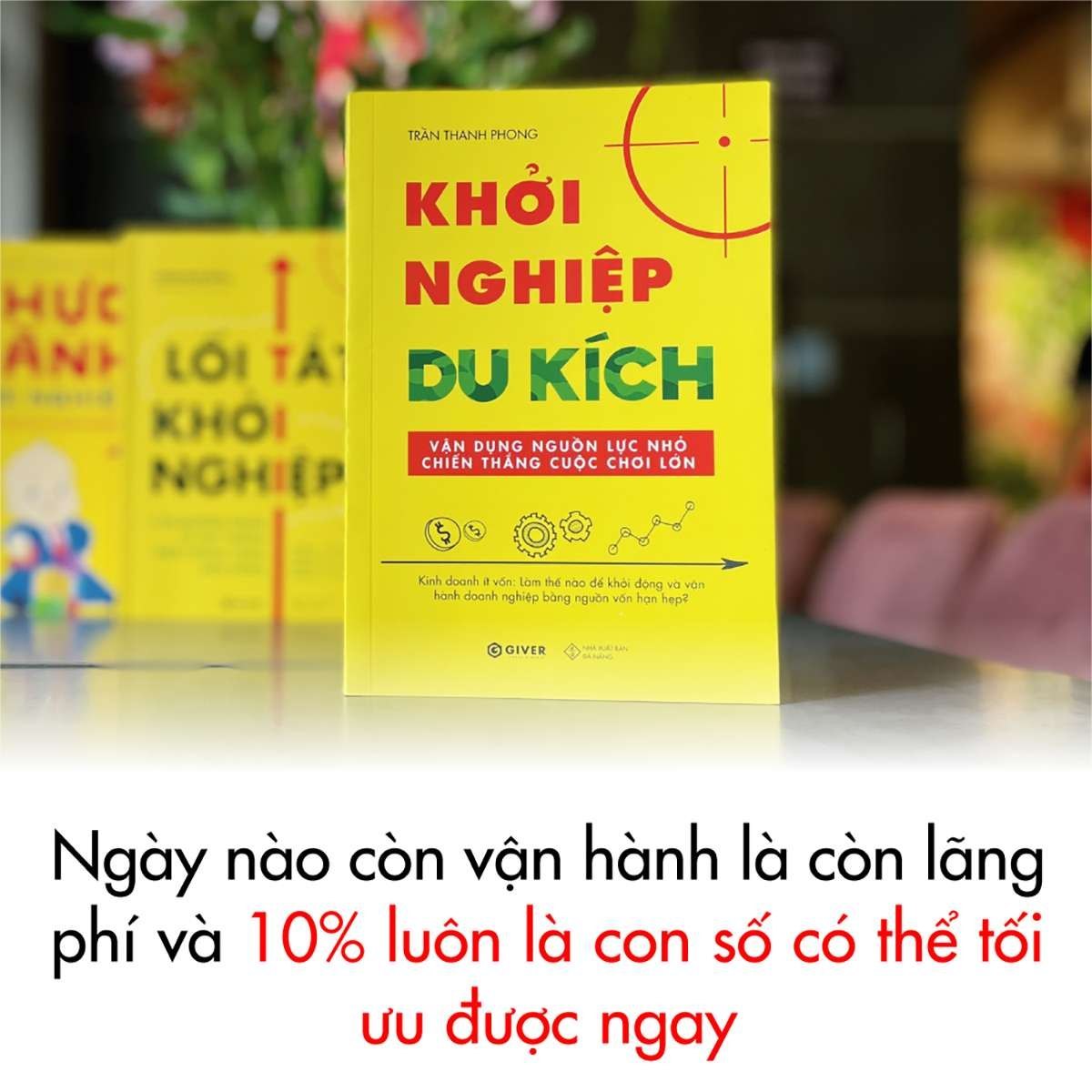 Khởi Nghiệp Du Kích - Trần Thanh Phong - GIVER BOOKS - MARKETING KINH DOANH